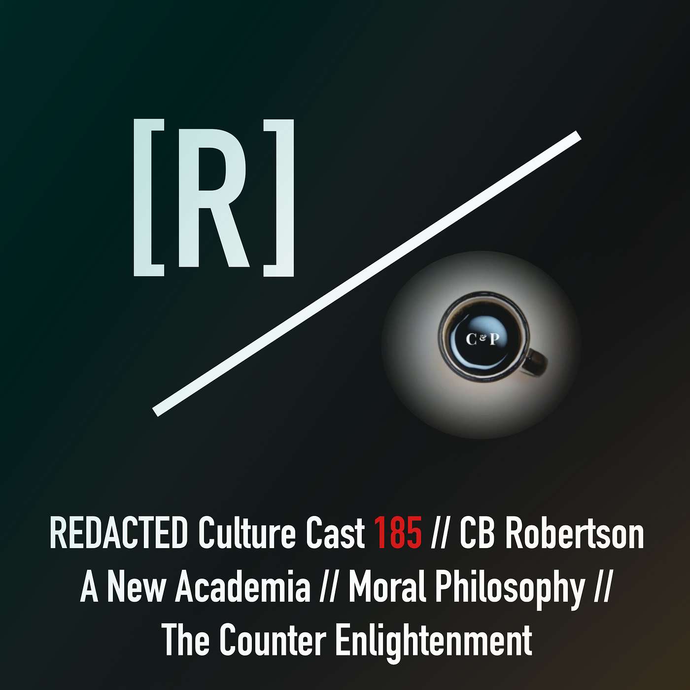 185: C.B. Robertson on New Academia, Moral Philosophy, and the Counter Enlightenment