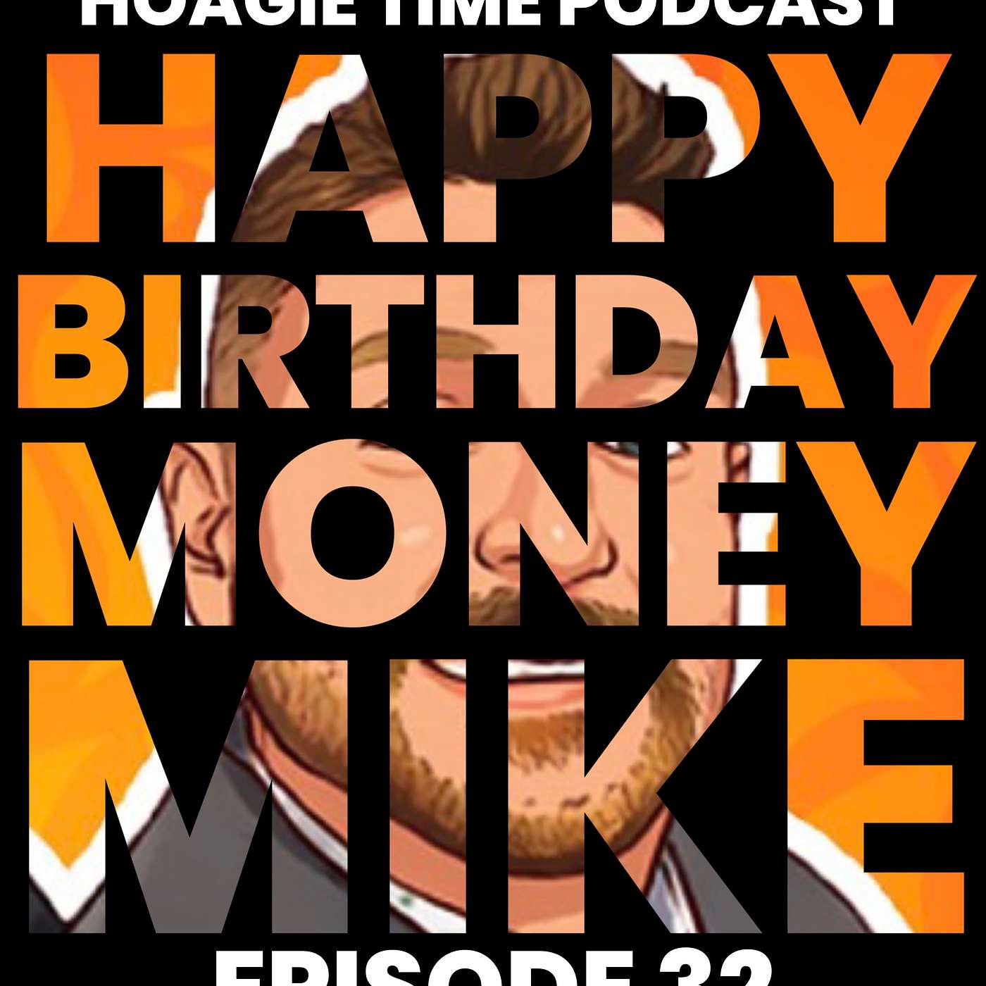 Hoagie Time Podcast Episode 32: Happy Birthday Money Mike