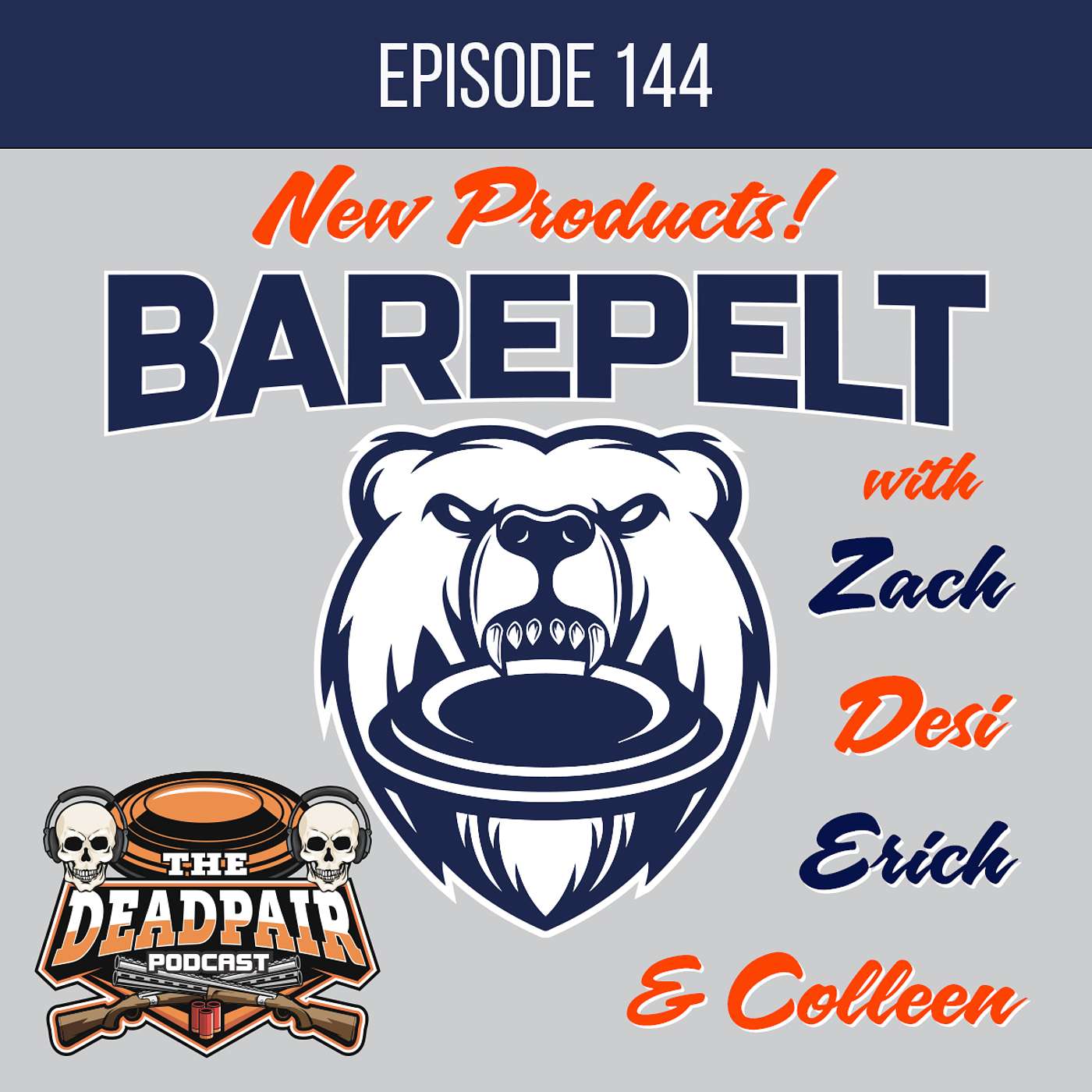 EPS 144, NEW Barepelt products w/Zach, Desi, Erich, & Colleen!