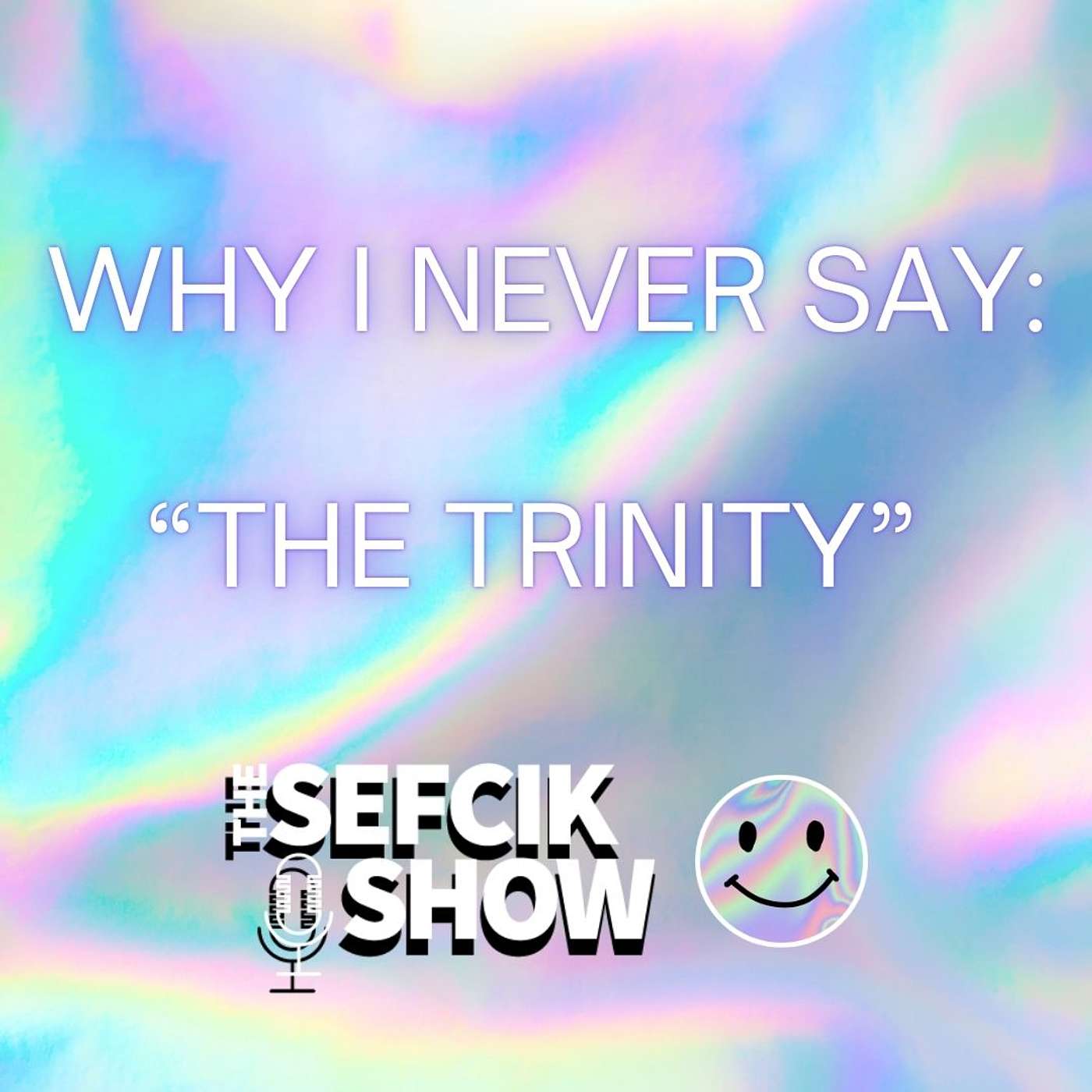 Why I Don't Say "The Trinity" episode artwork