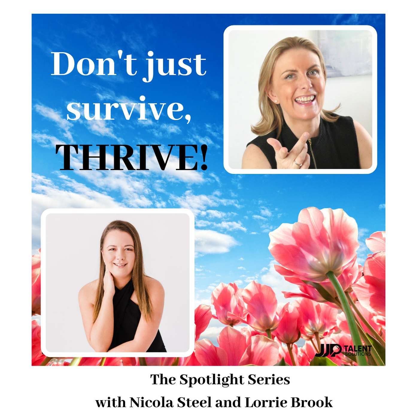 The Spotlight Series - Don’t just survive, thrive!