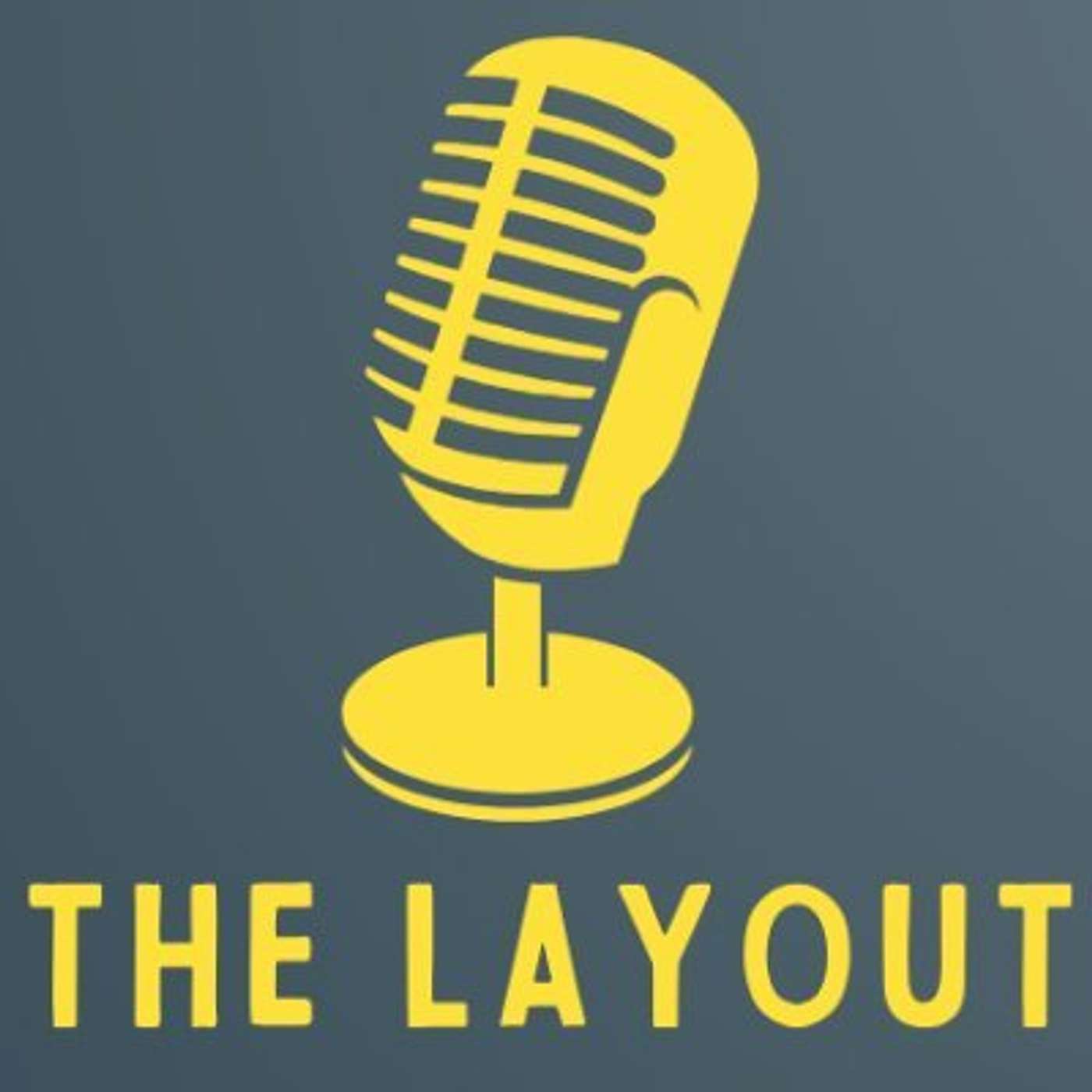 The Layout Podcast