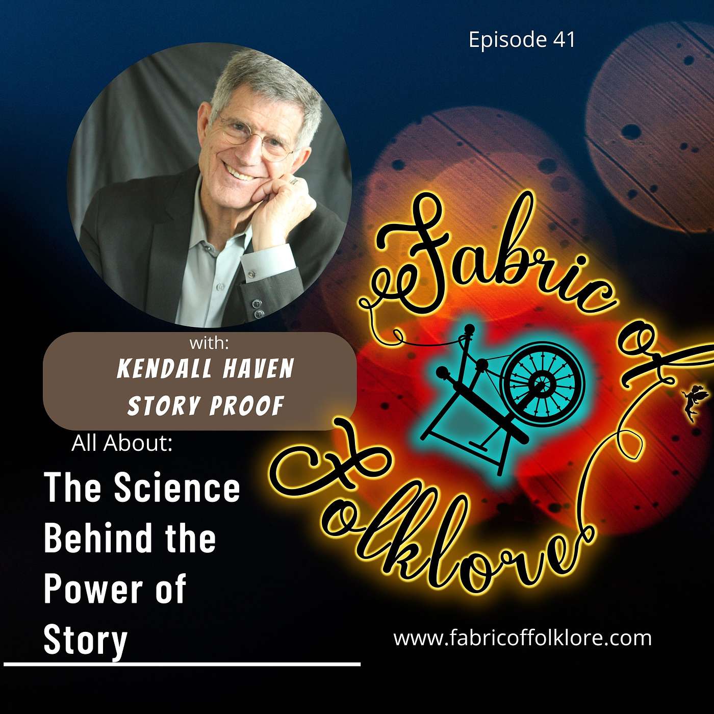 Episode 41: The Science Behind the Power of Story with Kendall Haven.