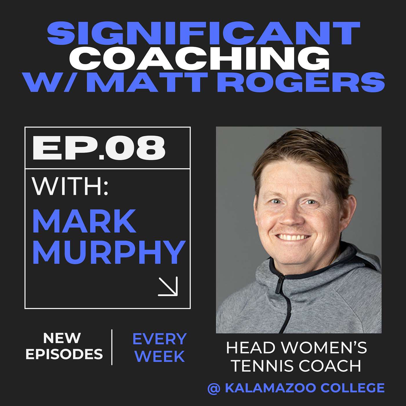 Significant Coaching with Matt Rogers - Episode #8: Mark Murphy