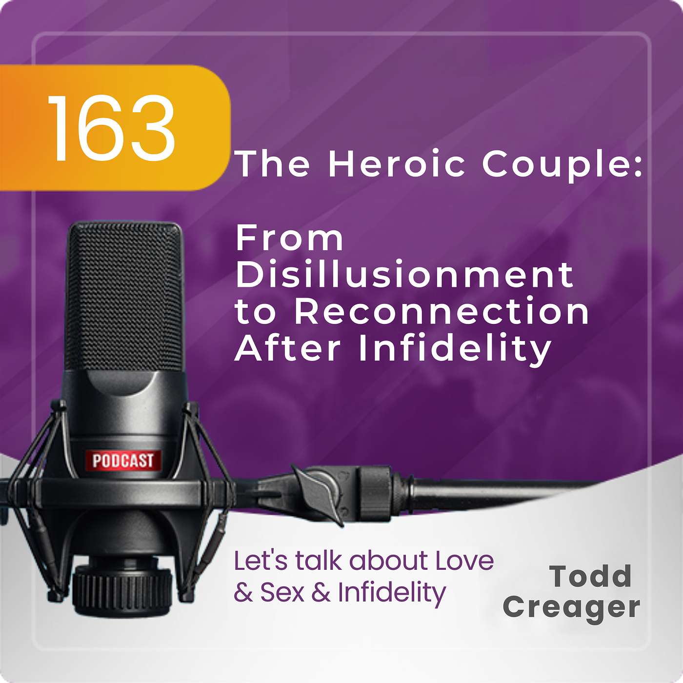 Episode 163:  The Heroic Couple From Disillusionment to Reconnection After Infidelity episode artwork