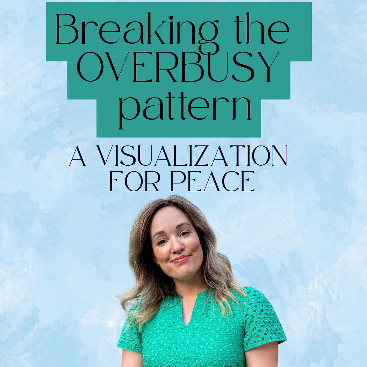 Breaking the OVERBUSY pattern: A special visualization for peace Breaking the OVERBUSY pattern: A special visualization for peace