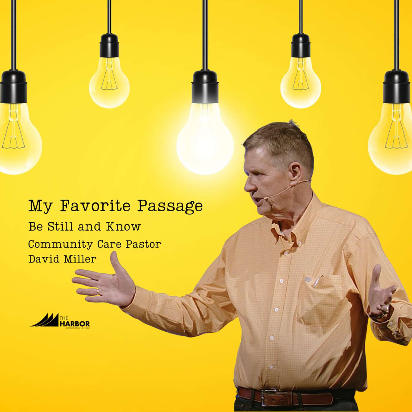 My Favorite Passage: Be Still and Know: Psalm 46:1-3 & 10  -  David Miller