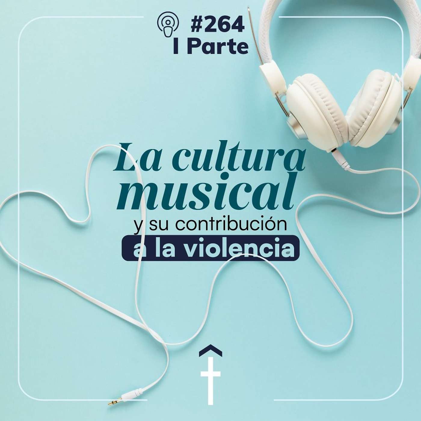 #264 - La cultura musical y su contribución a la violencia - I Parte