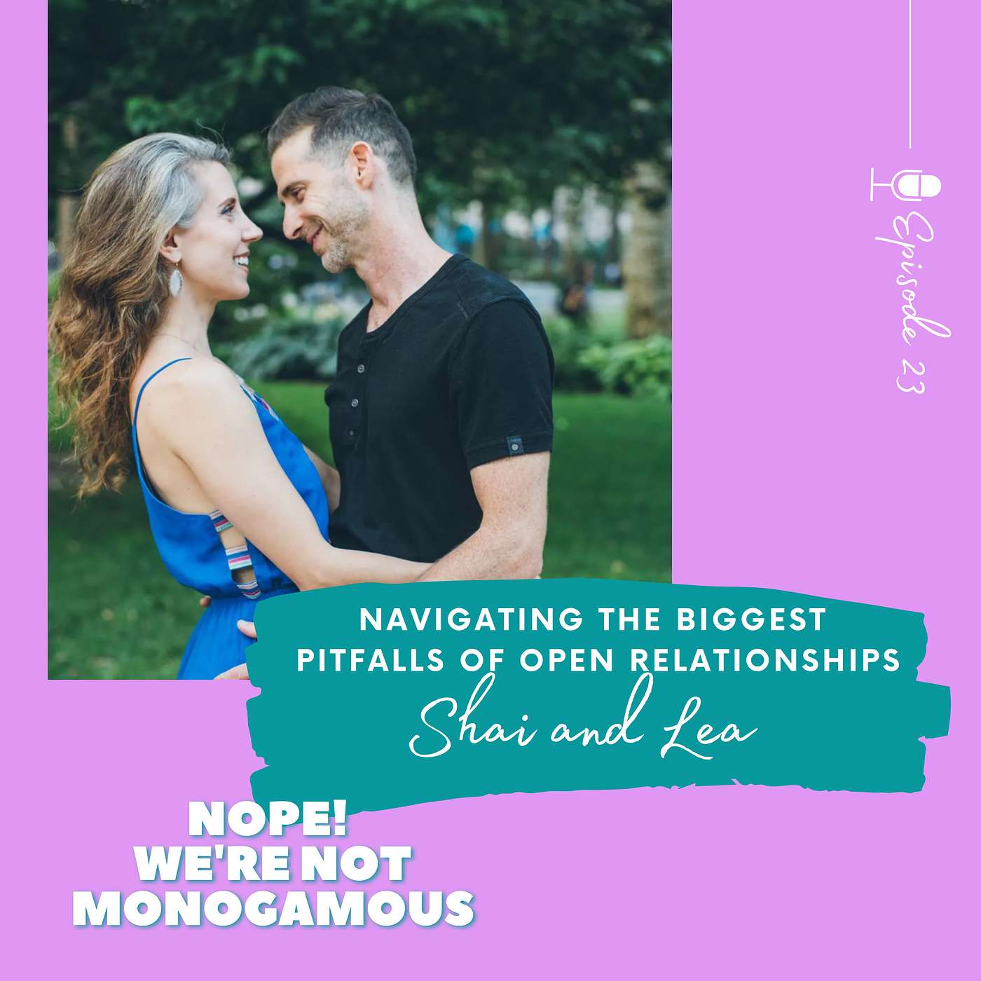 Navigating the Biggest Pitfalls of Open Relationships, Ep. 23