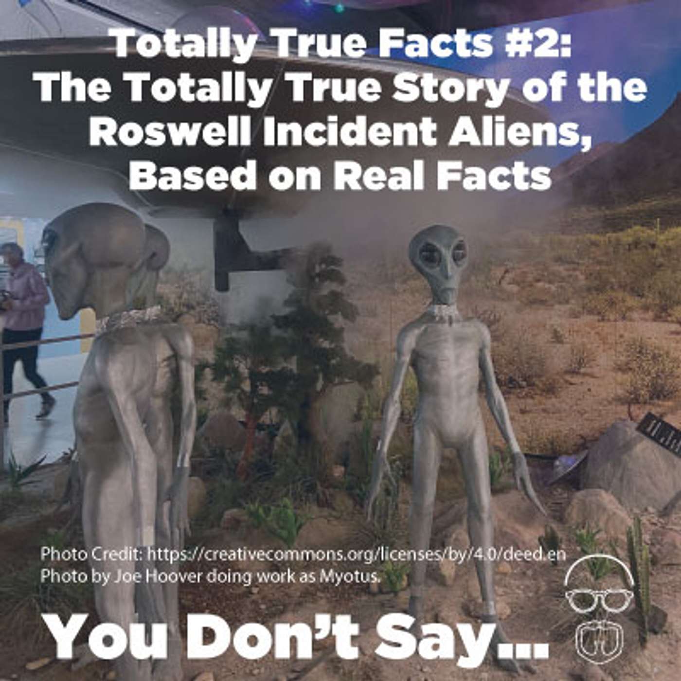 The Totally True Story of the Roswell Incident Aliens, Based on Real Facts