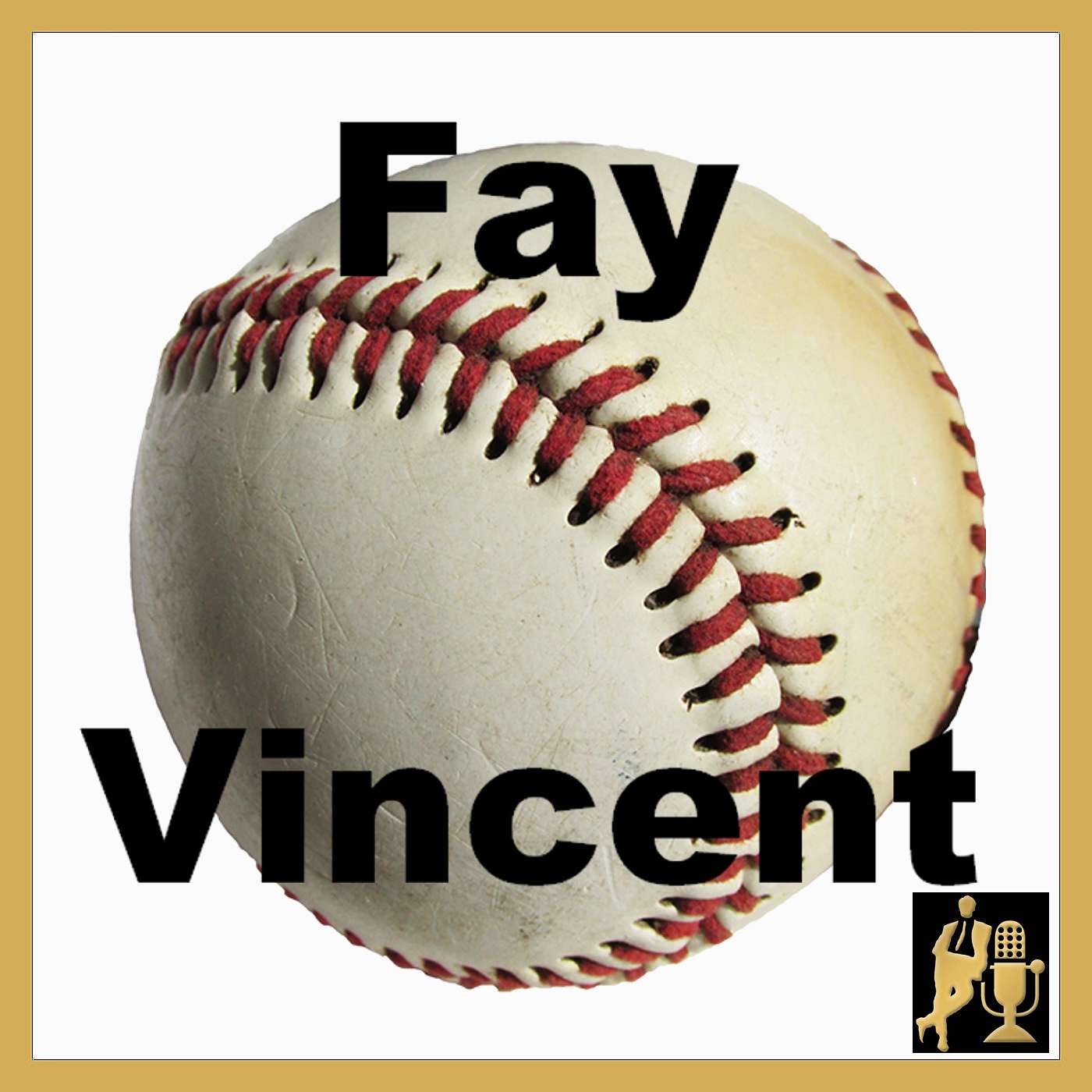 Fay Vincent - Commissioner of Major League Baseball