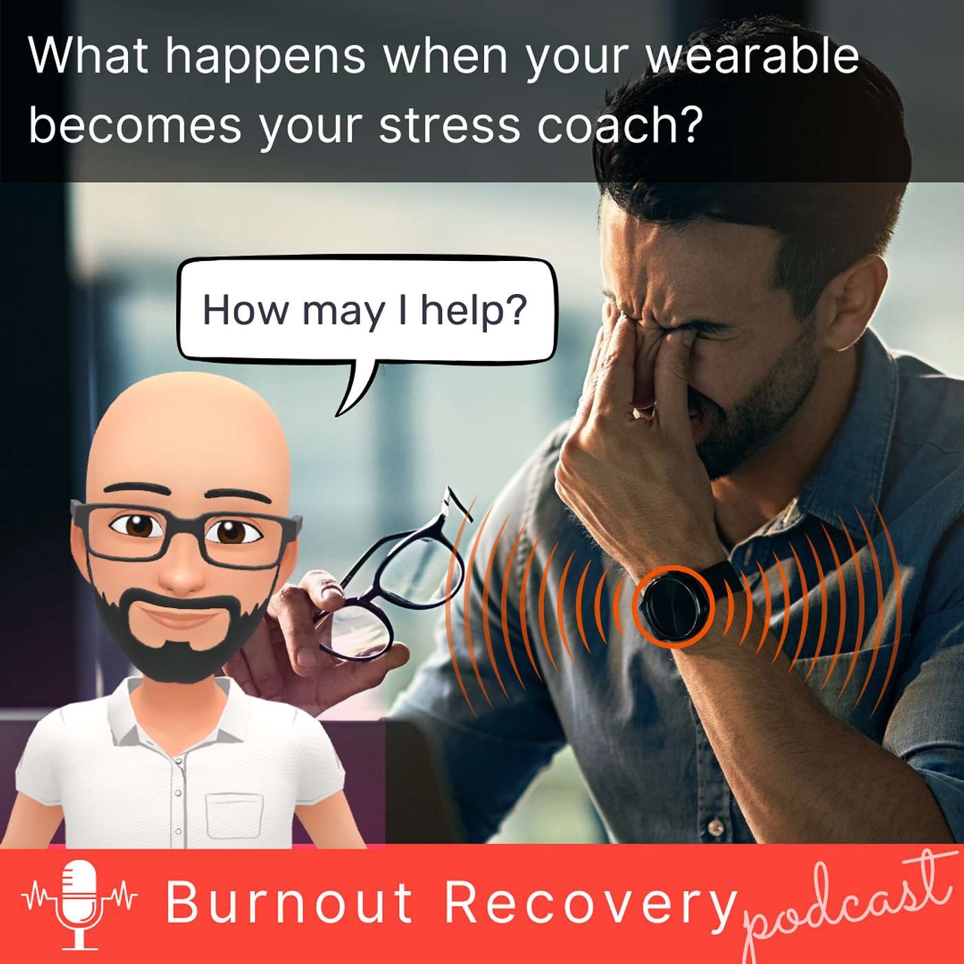 Ep#195 When Your Wearable Becomes Your Stress Coach
