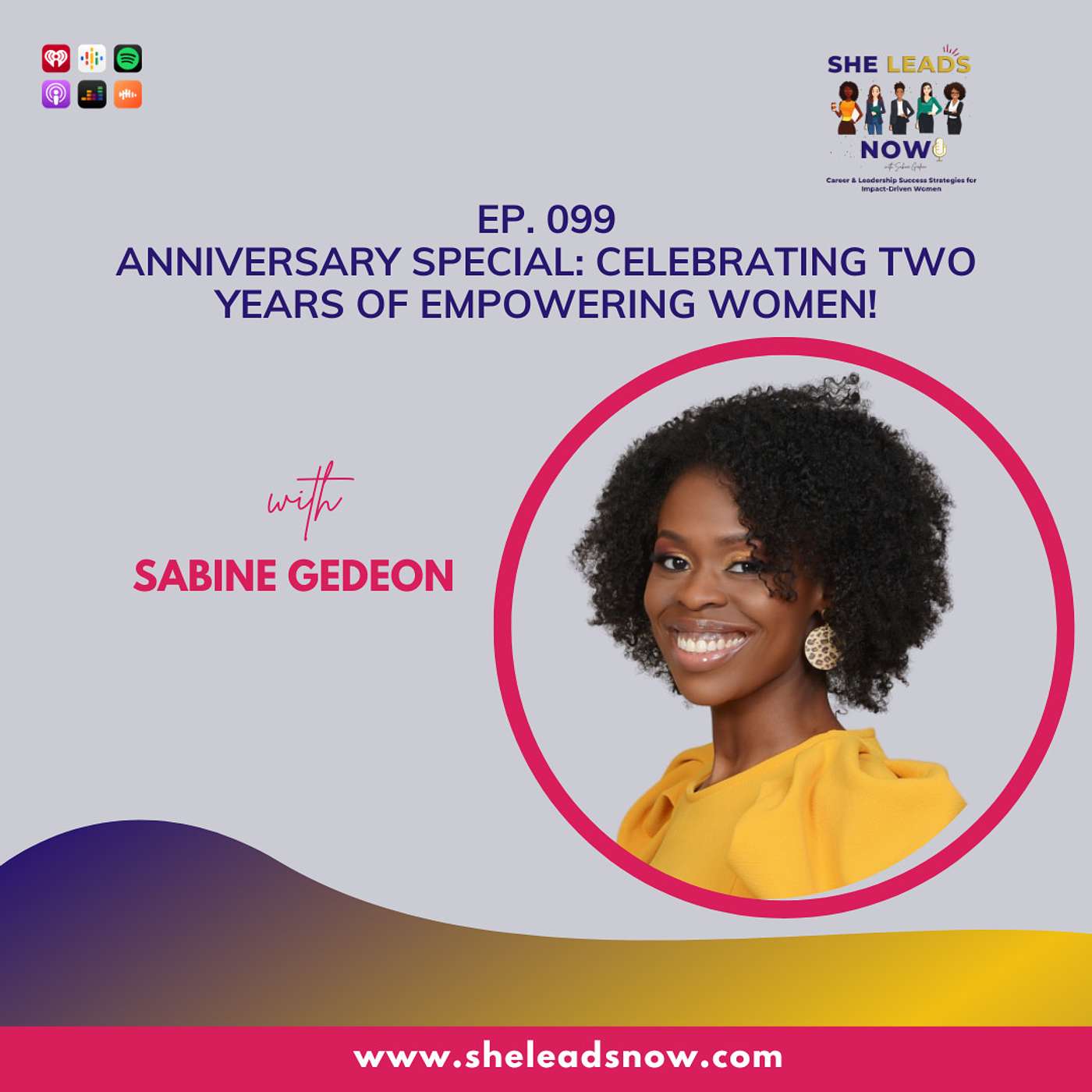 Ep. 099 Anniversary Special: Celebrating Two Years of Empowering Women!