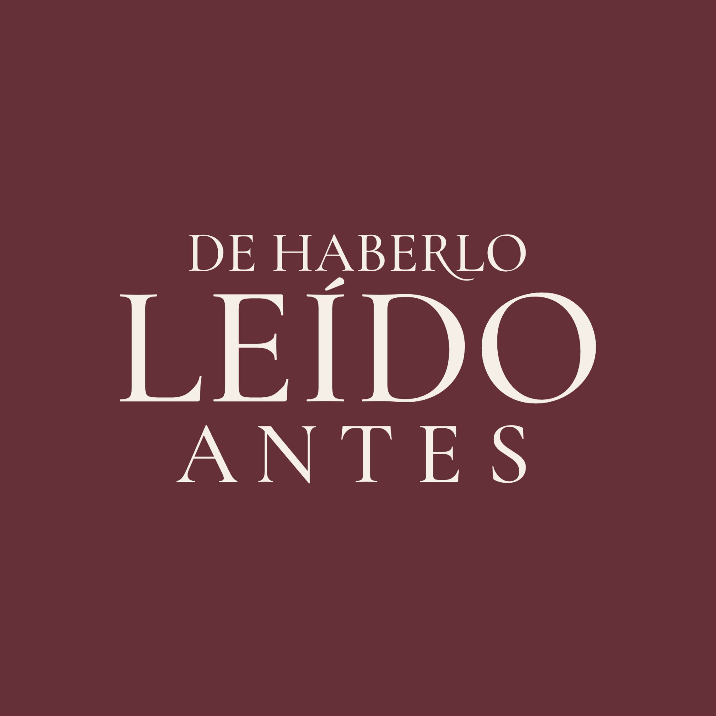 DE HABERLO LEÍDO ANTES