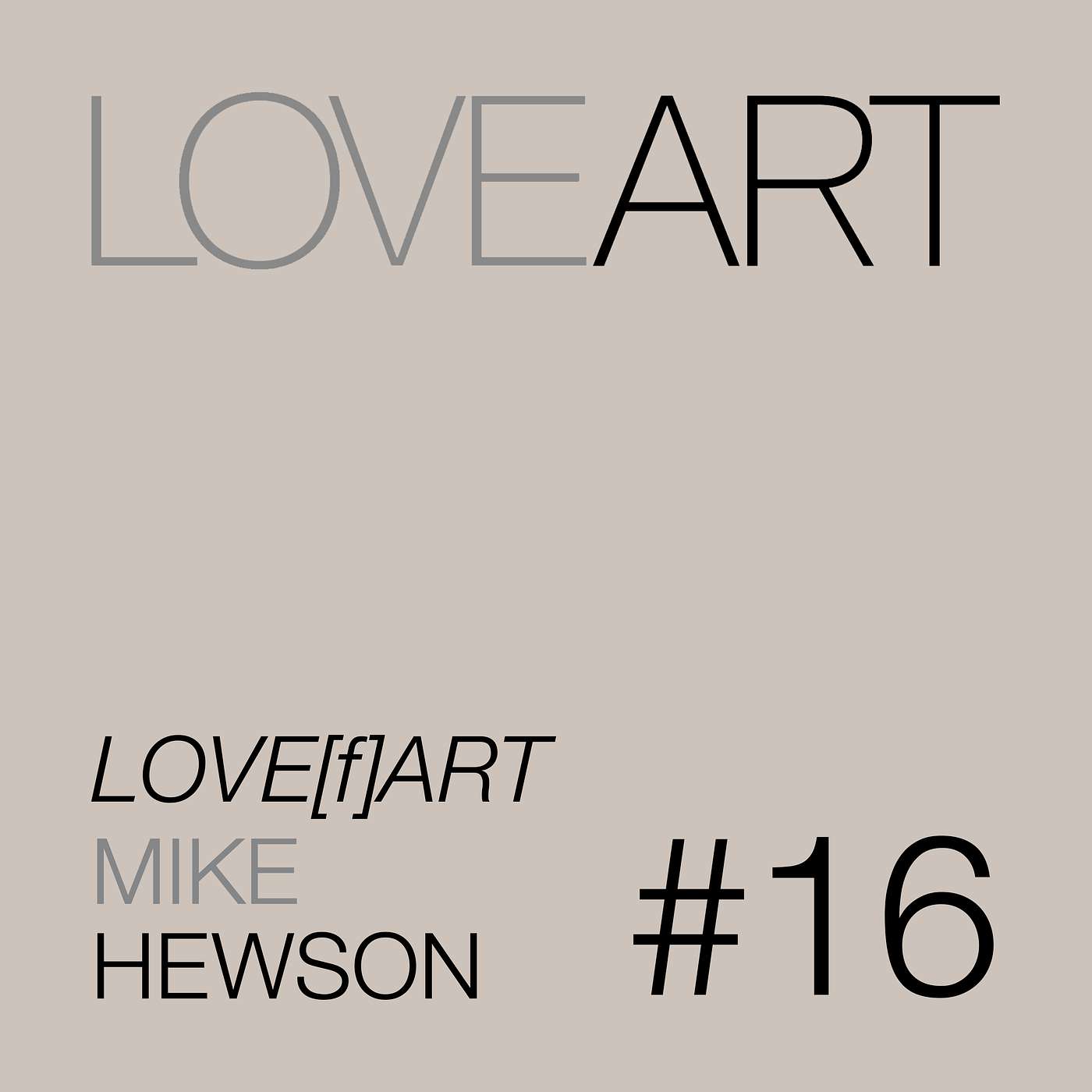 Love[f]Art #16 | Mike Hewson episode artwork