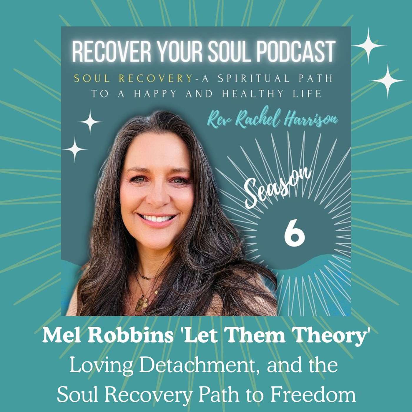 Mel Robbins 'Let Them Theory'- Loving Detachment, and the Soul Recovery Path to Freedom