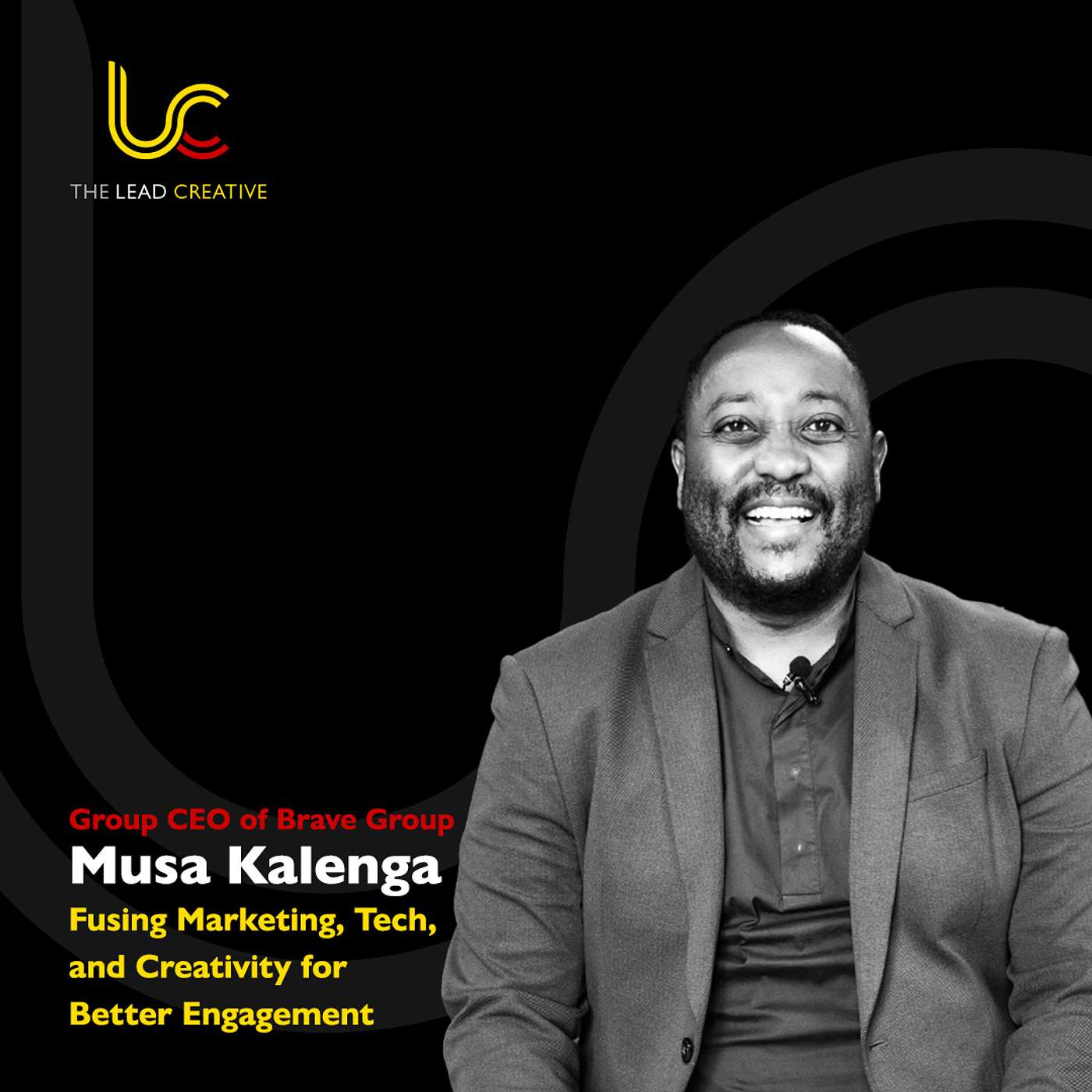 Fusing Marketing, Tech, and Creativity for Better Customer Engagement: Musa Kalenga