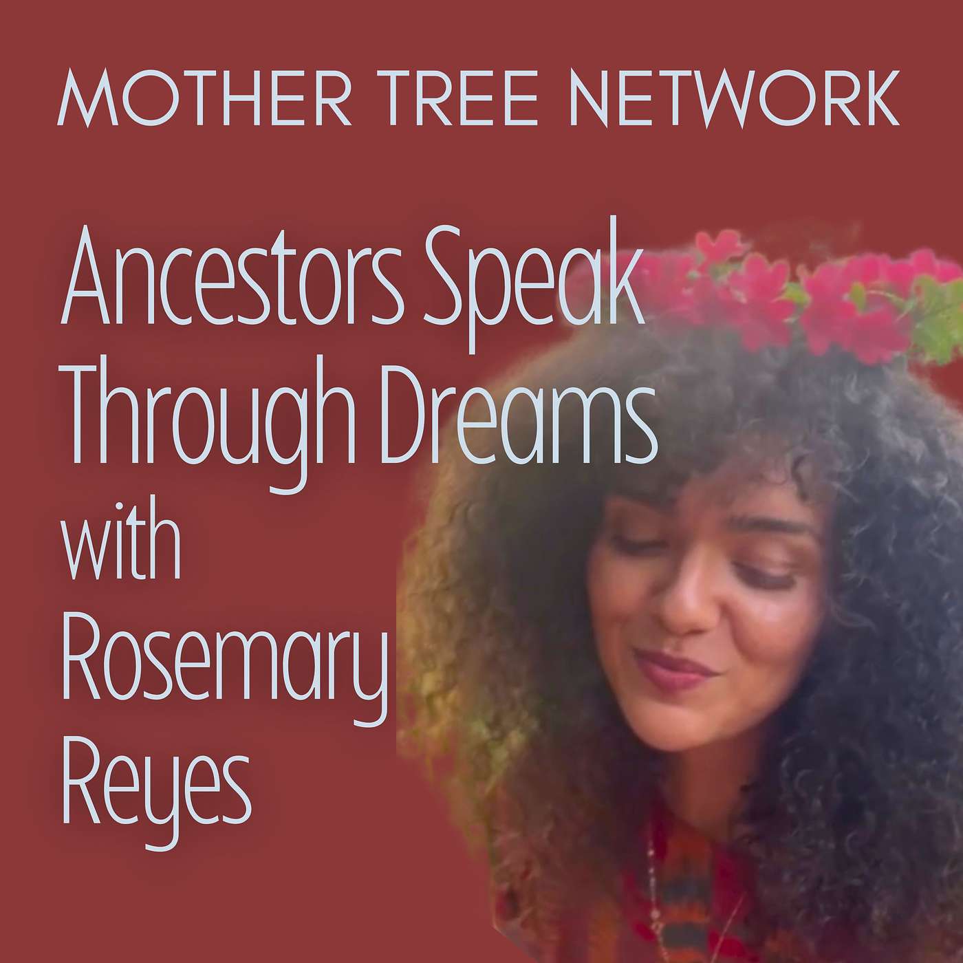 Your Ancestors Speak through Dreams: How to  Unlock Messages from your Ancestors Through Intuition, Water & Dreams with Rosemary Reyes Your Ancestors Speak through Dreams: How to  Unlock Messages from your Ancestors Through Intuition, Water & Dreams with Rosemary Reyes
