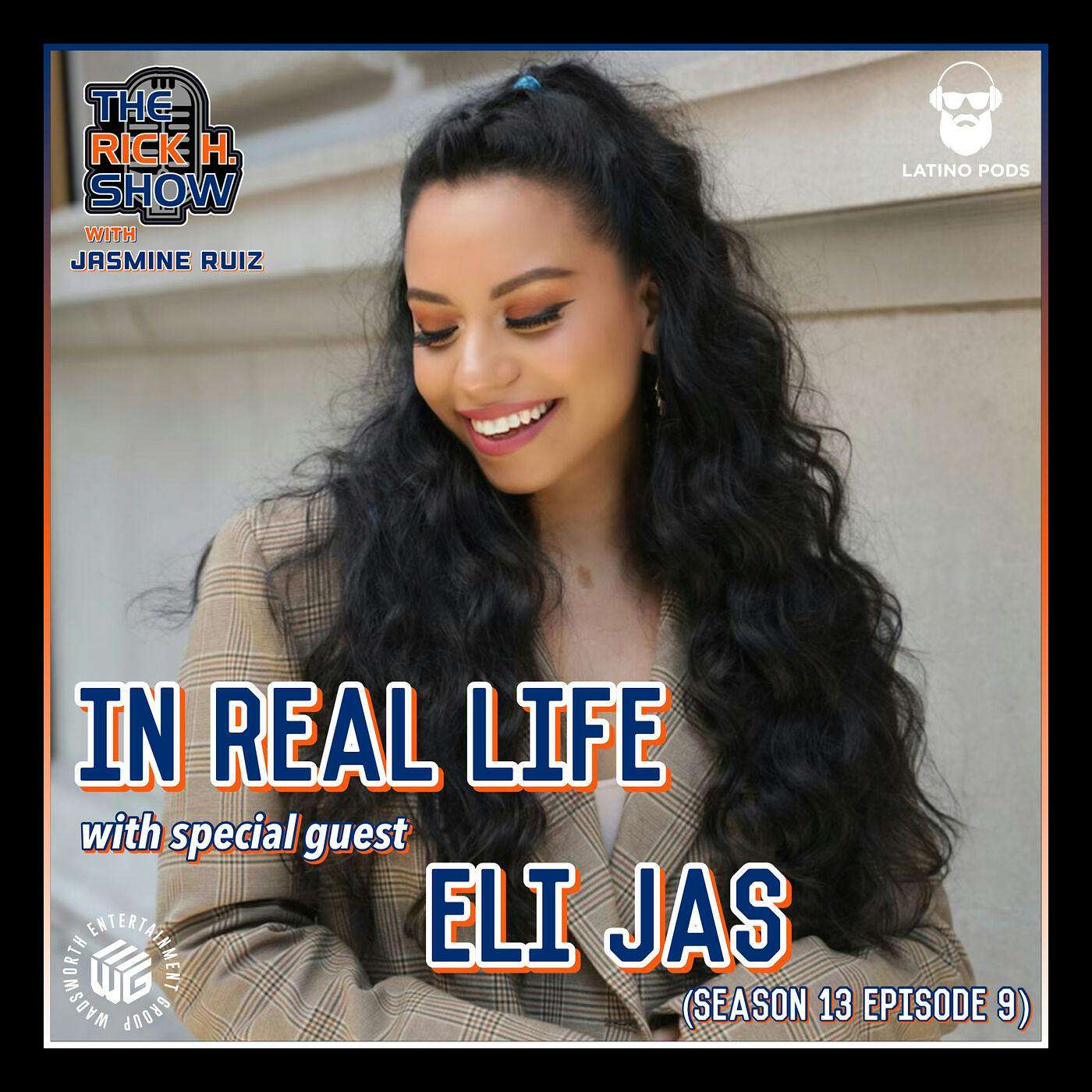 In Real Life with special guest Eli Jas (Season 13 Episode 9)