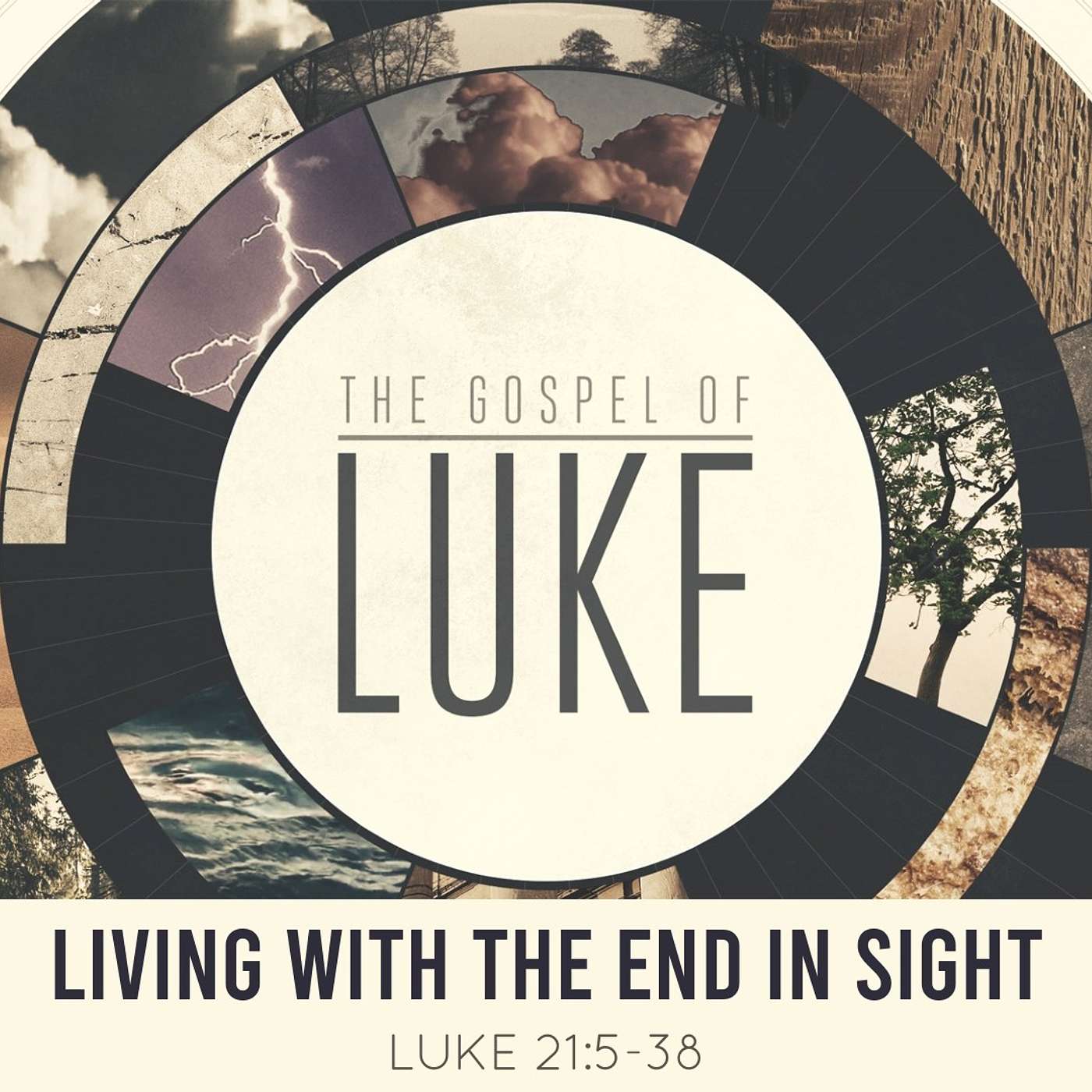 Living with the End in Sight - Luke 21:5-38