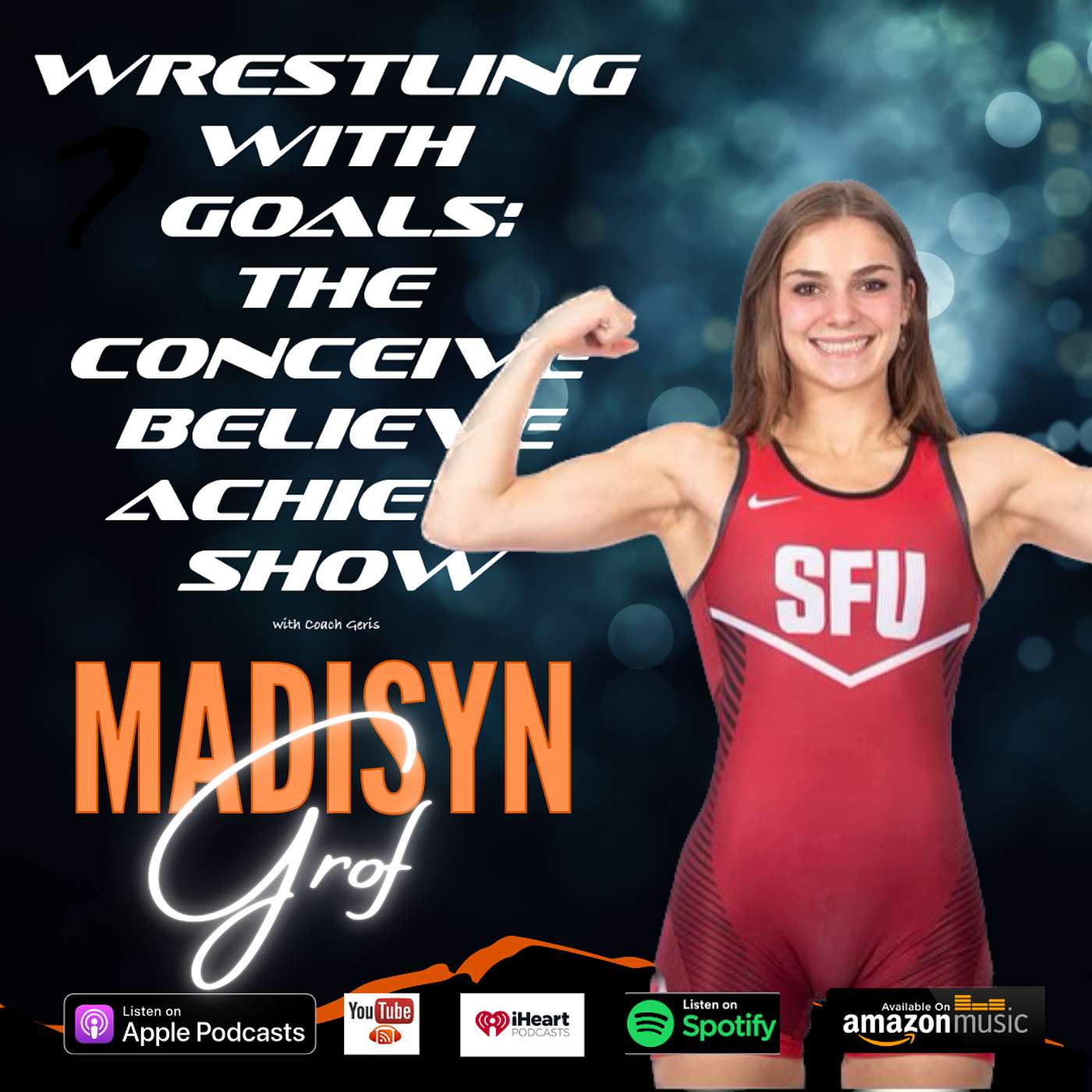 Wrestling with Goals: The Conceive, Believe & Achieve Show, a podcast for Athletes and Coaches that want to elevate their performance in sport