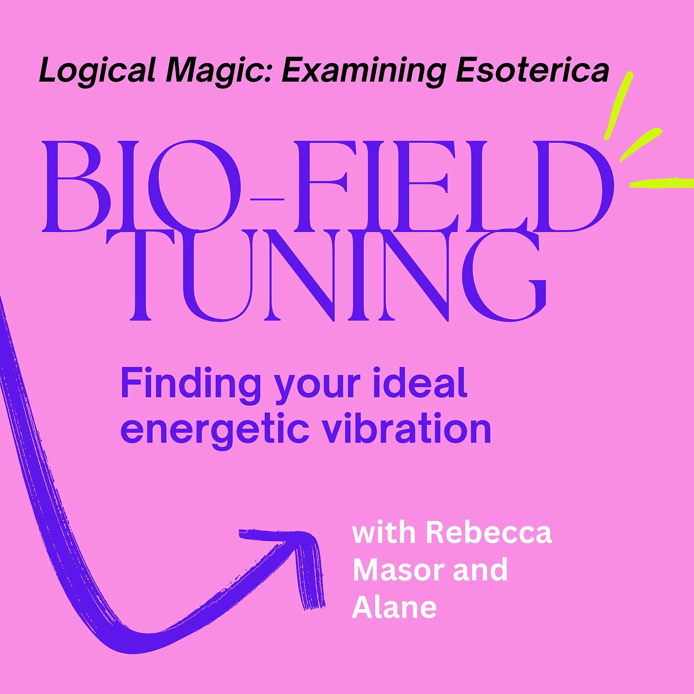 Finding your ideal energetic vibration:  Bio-Field Tuning with Rebecca Masor and Alane