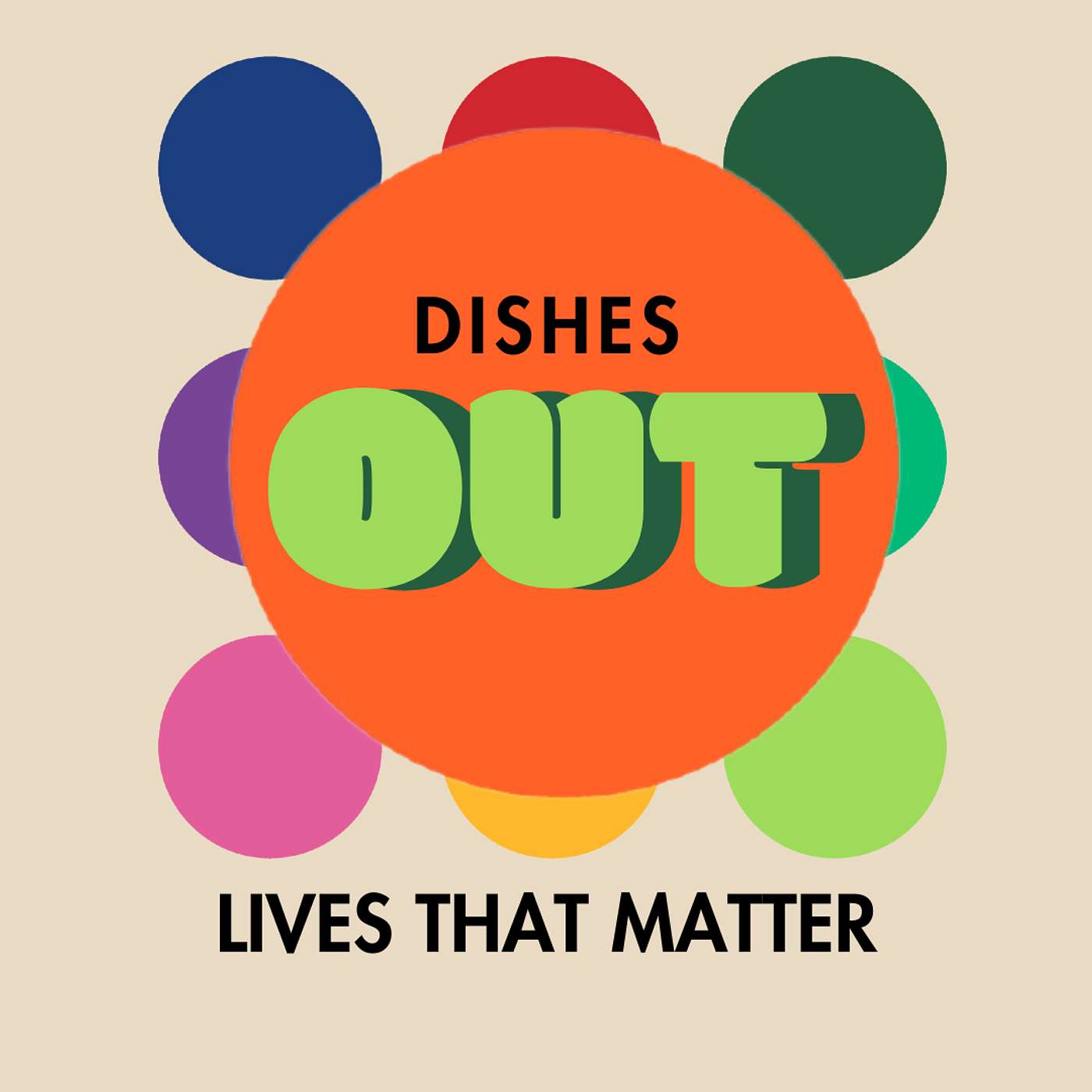 Dishes Out: Lives That Matter