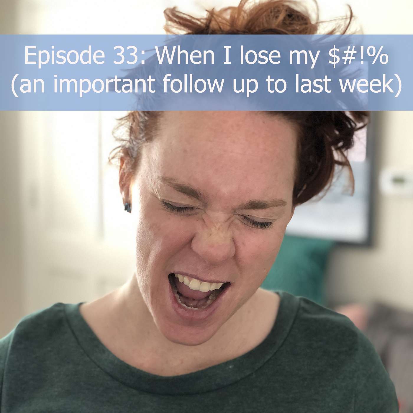 When I Lose My $#!% (an important follow up to last week)