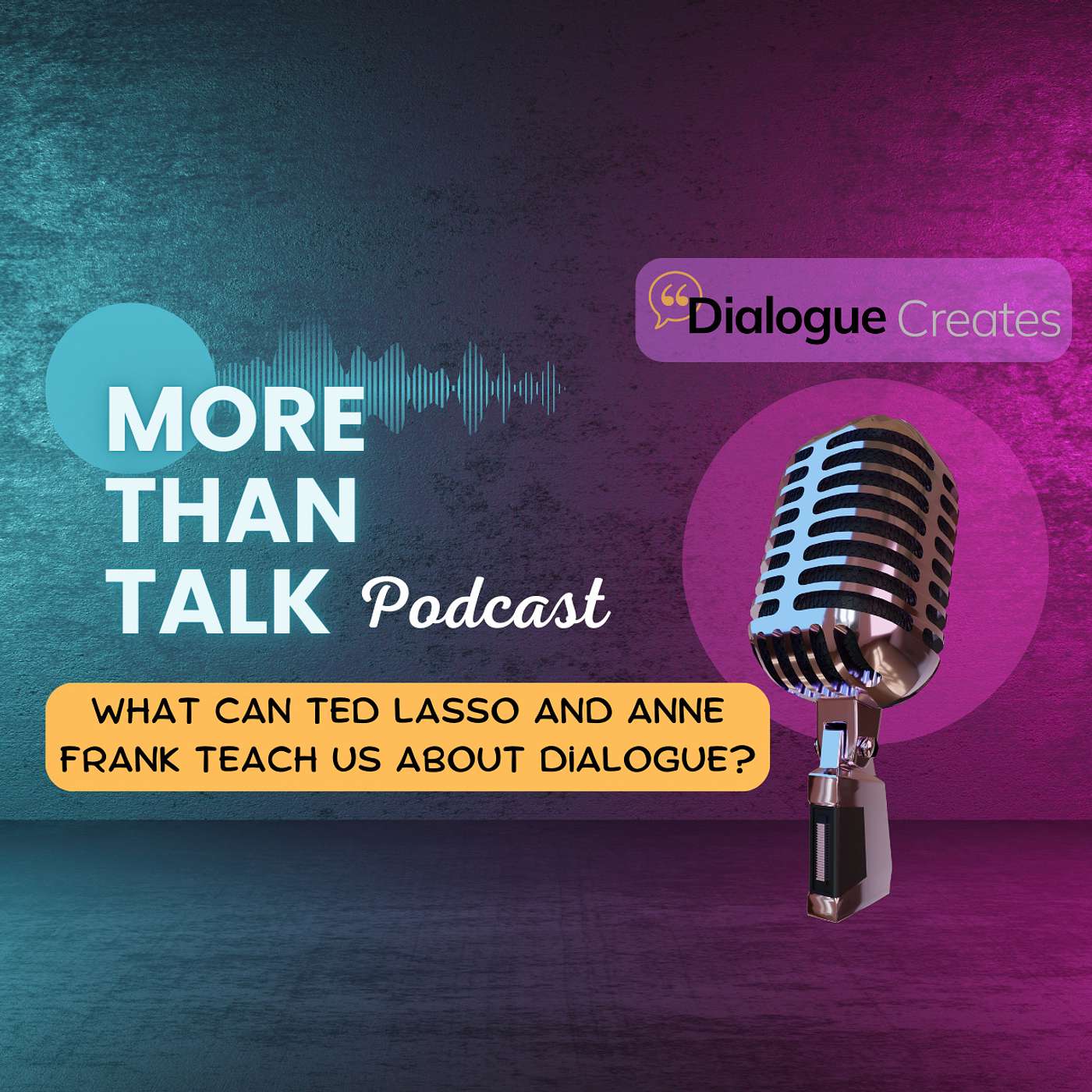 What Can Ted Lasso and Anne Frank Teach Us About Dialogue?