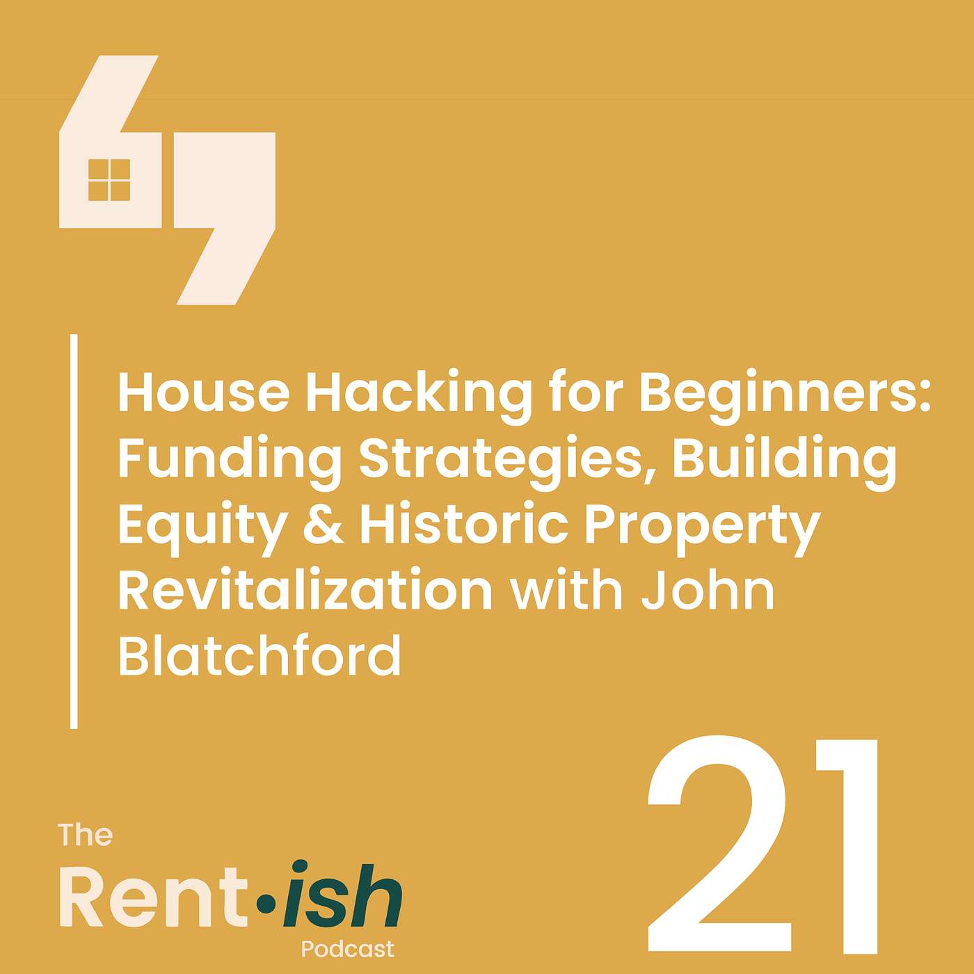 House Hacking for Beginners: Funding Strategies, Building Equity & Historic Property Revitalization with John Blatchford episode artwork
