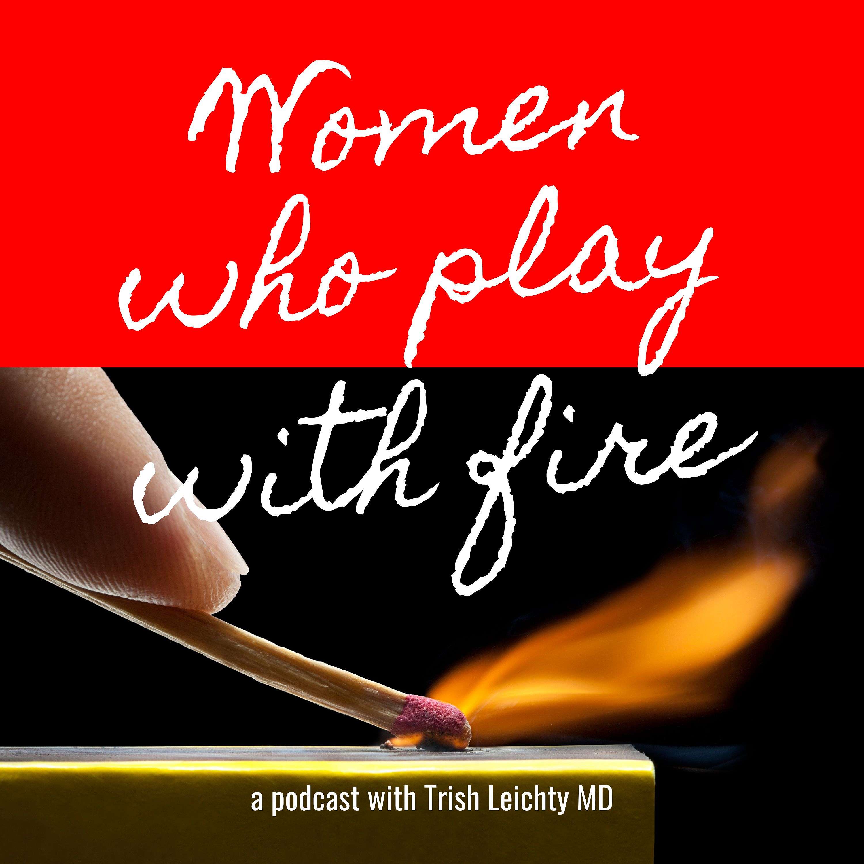Women Who Play With Fire