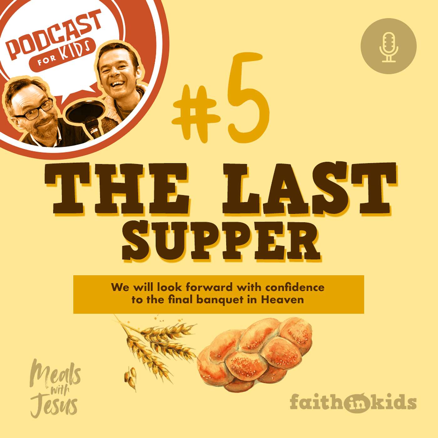 Meals with Jesus #5 - The Last Supper