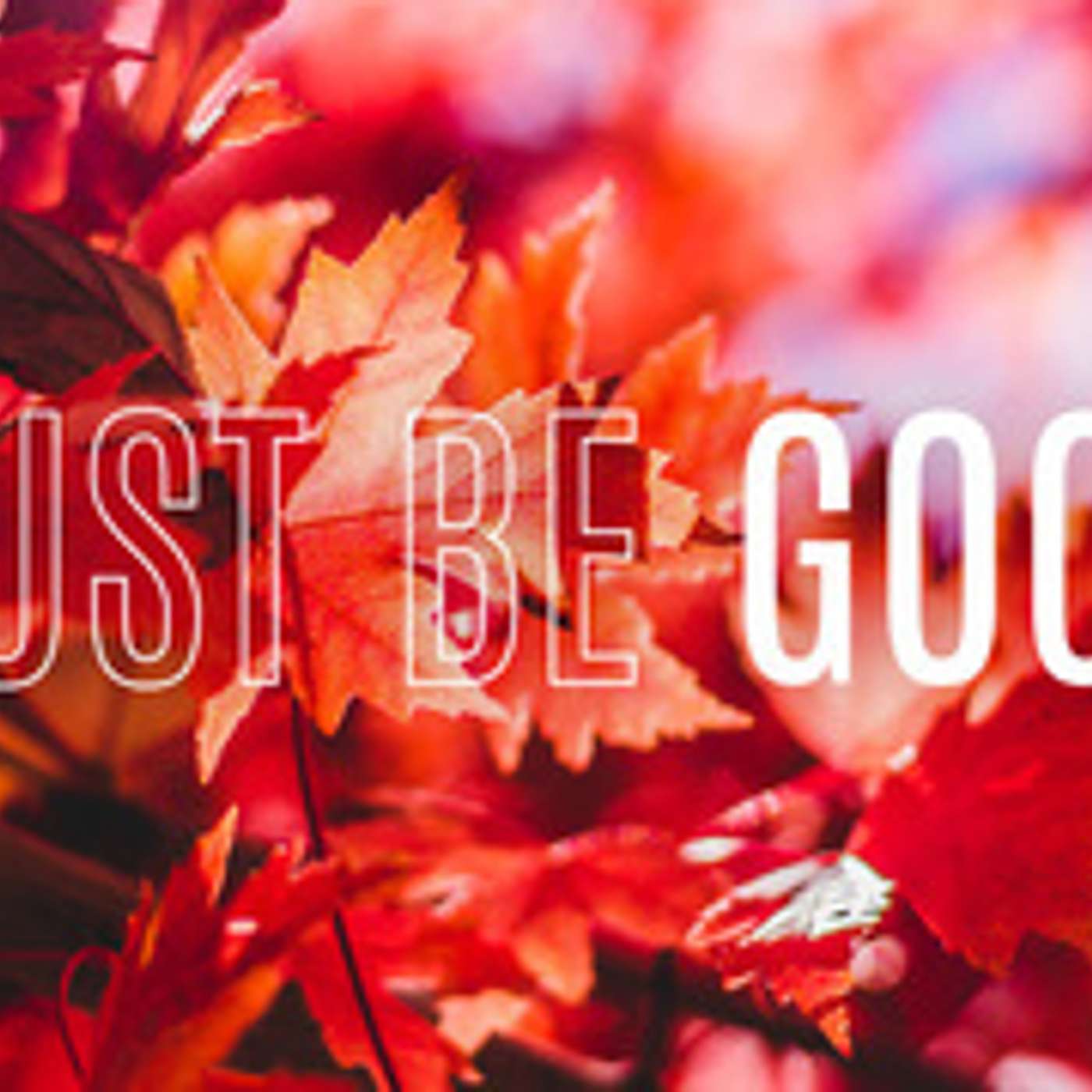 Just Be Good. episode artwork