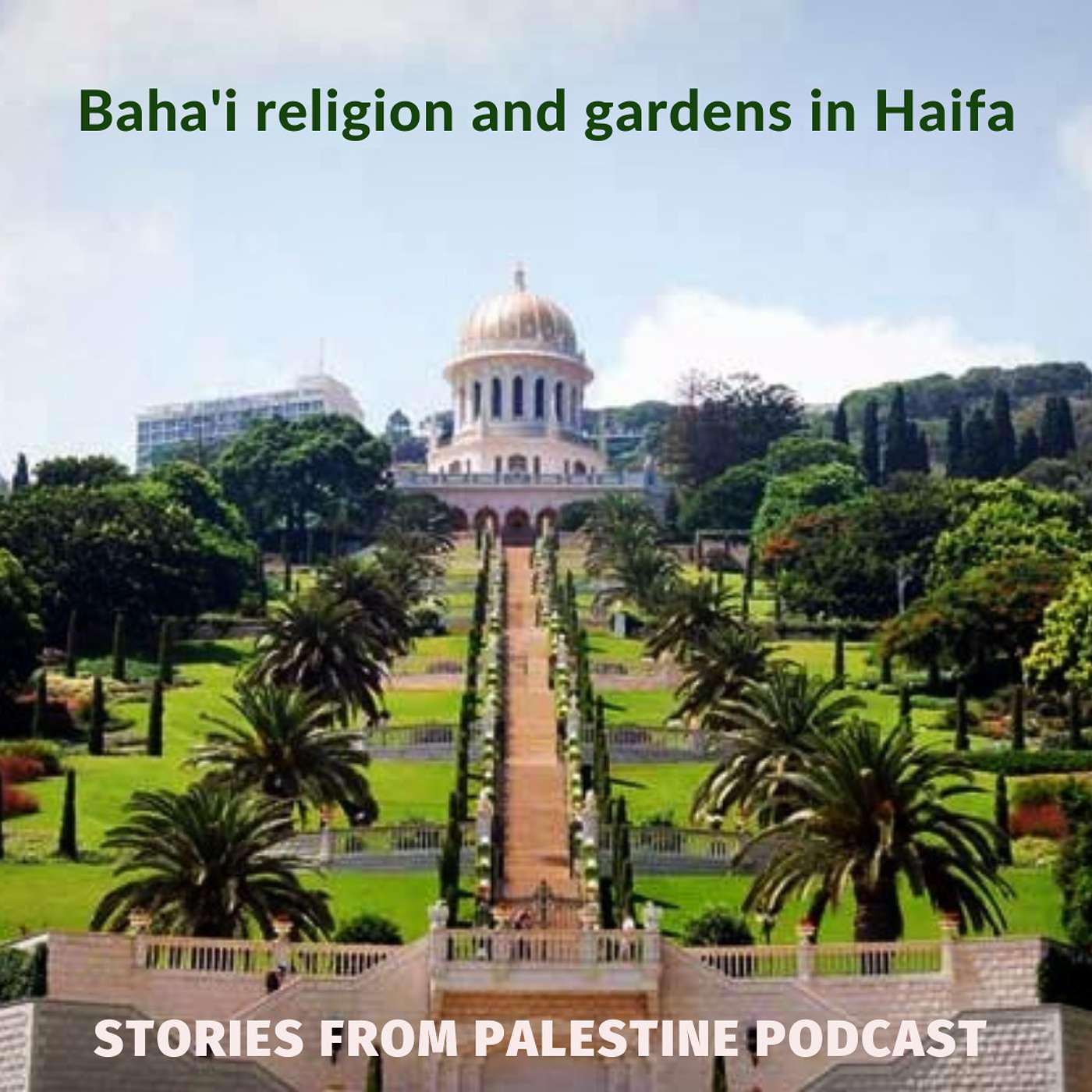 Summer shorts #5 The Bahai religion and Bahai gardens in Haifa episode artwork