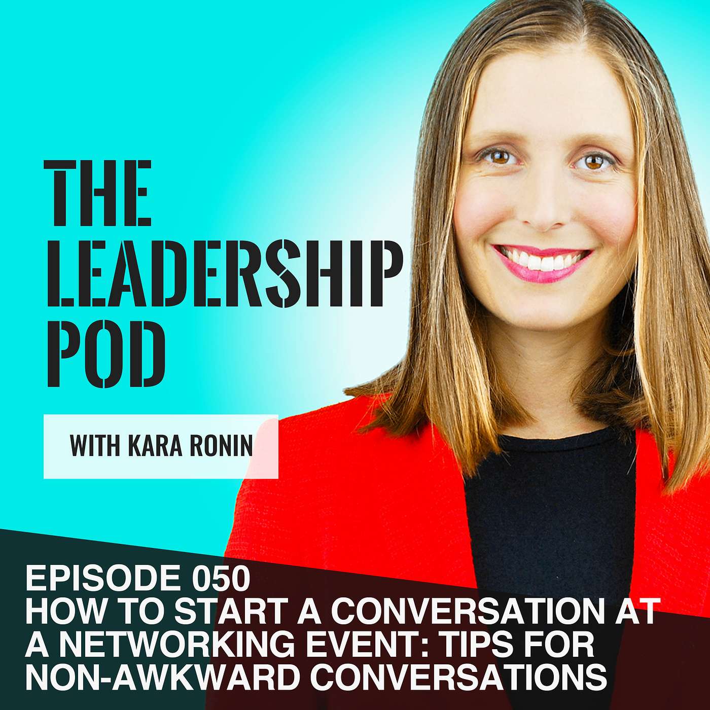 [050] How to Start a Conversation at a Networking Event: Non-Awkward Conversation Starters episode artwork