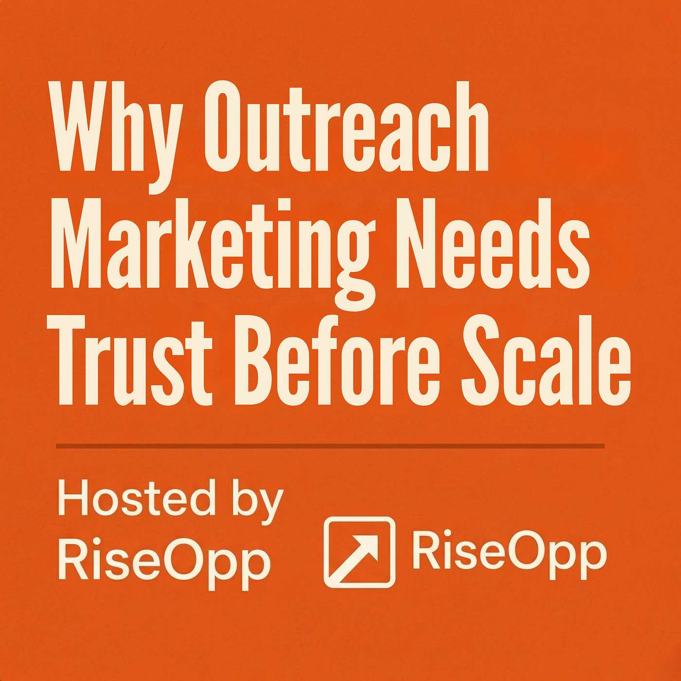 Why Outreach Marketing Needs Trust Before Scale | RiseOpp episode artwork