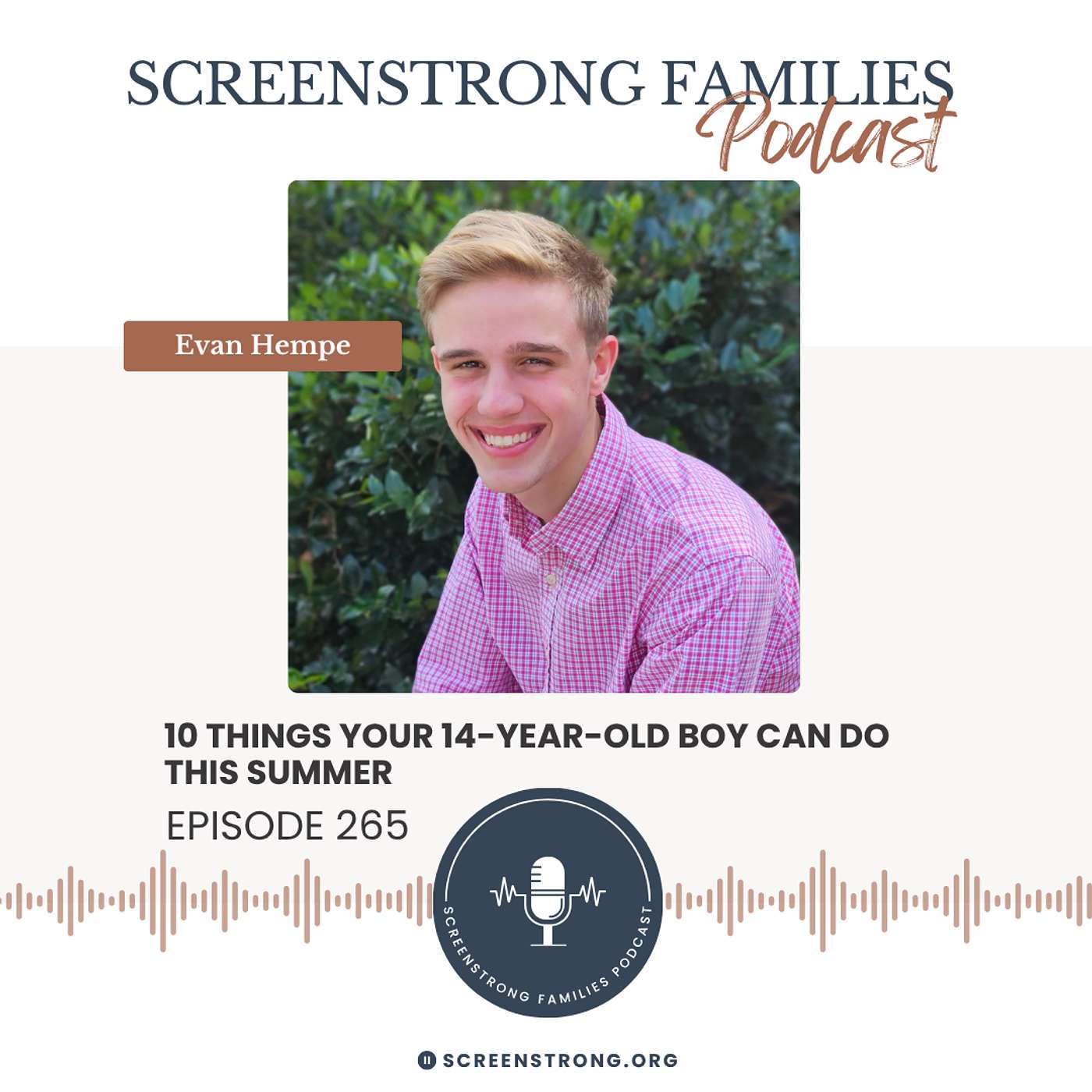 10 Things Your 14-Year-Old Boy Can Do This Summer with Evan Hempe (#265)