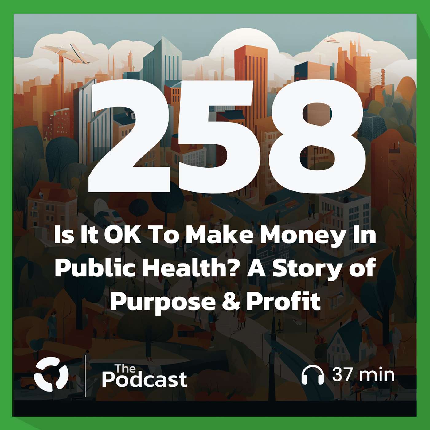 Is It OK To Make Money In Public Health? A Story of Purpose & Profit