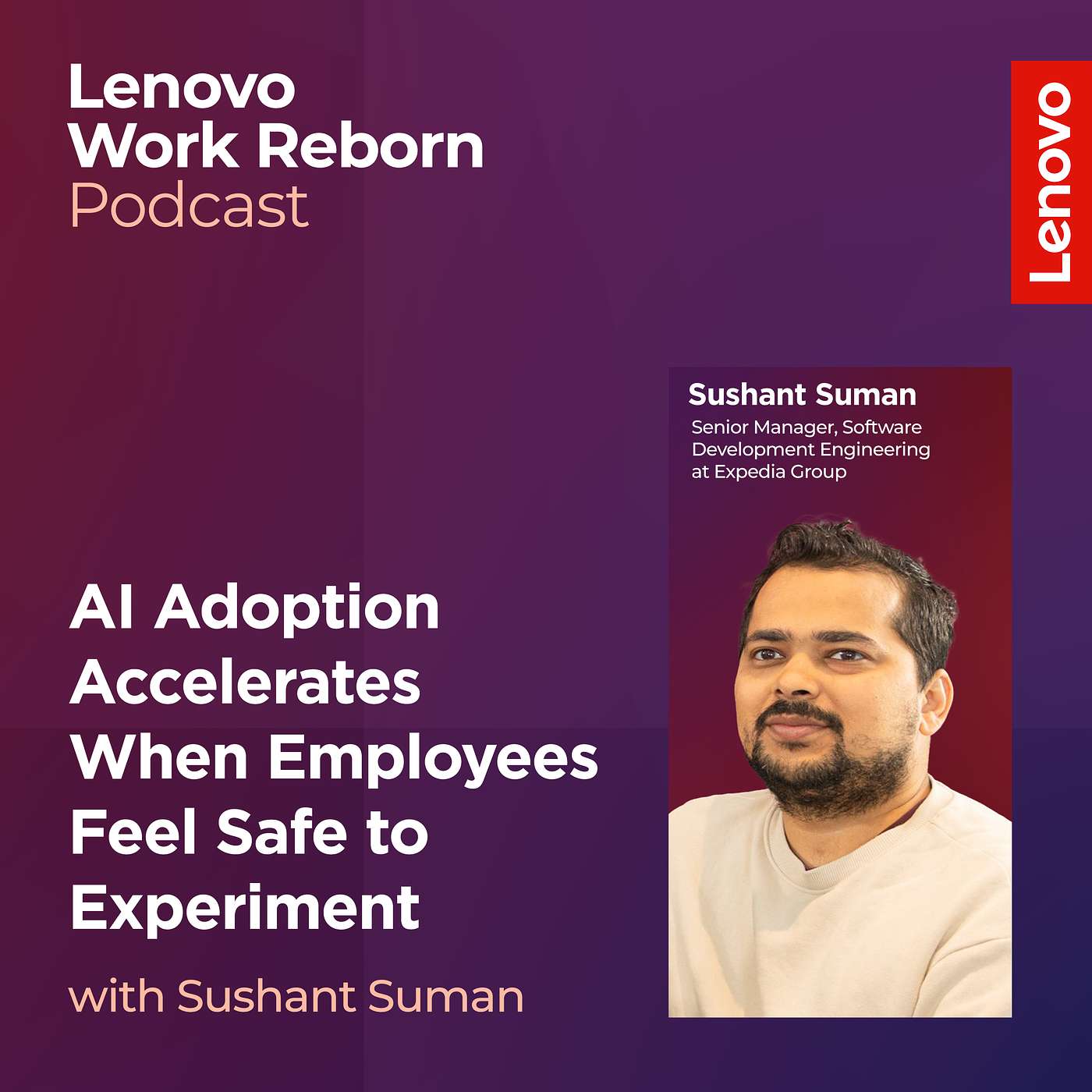 AI Adoption Accelerates When Employees Feel Safe to Experiment | Sushant Suman, Expedia Group episode artwork