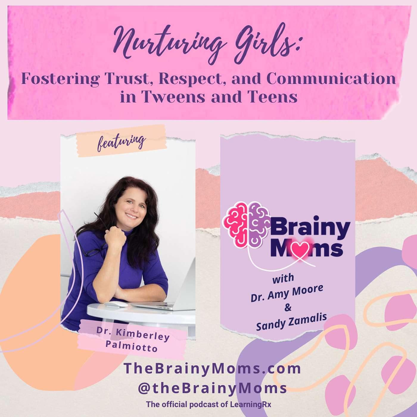 Nurturing Girls: Communicating with Tween and Teen Daughters with guest Dr. Kimberly Palmiotto