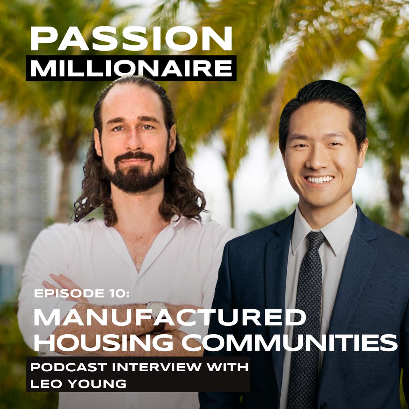 Leo Young: Passive Income Through Manufactured Housing Communities Leo Young: Passive Income Through Manufactured Housing Communities