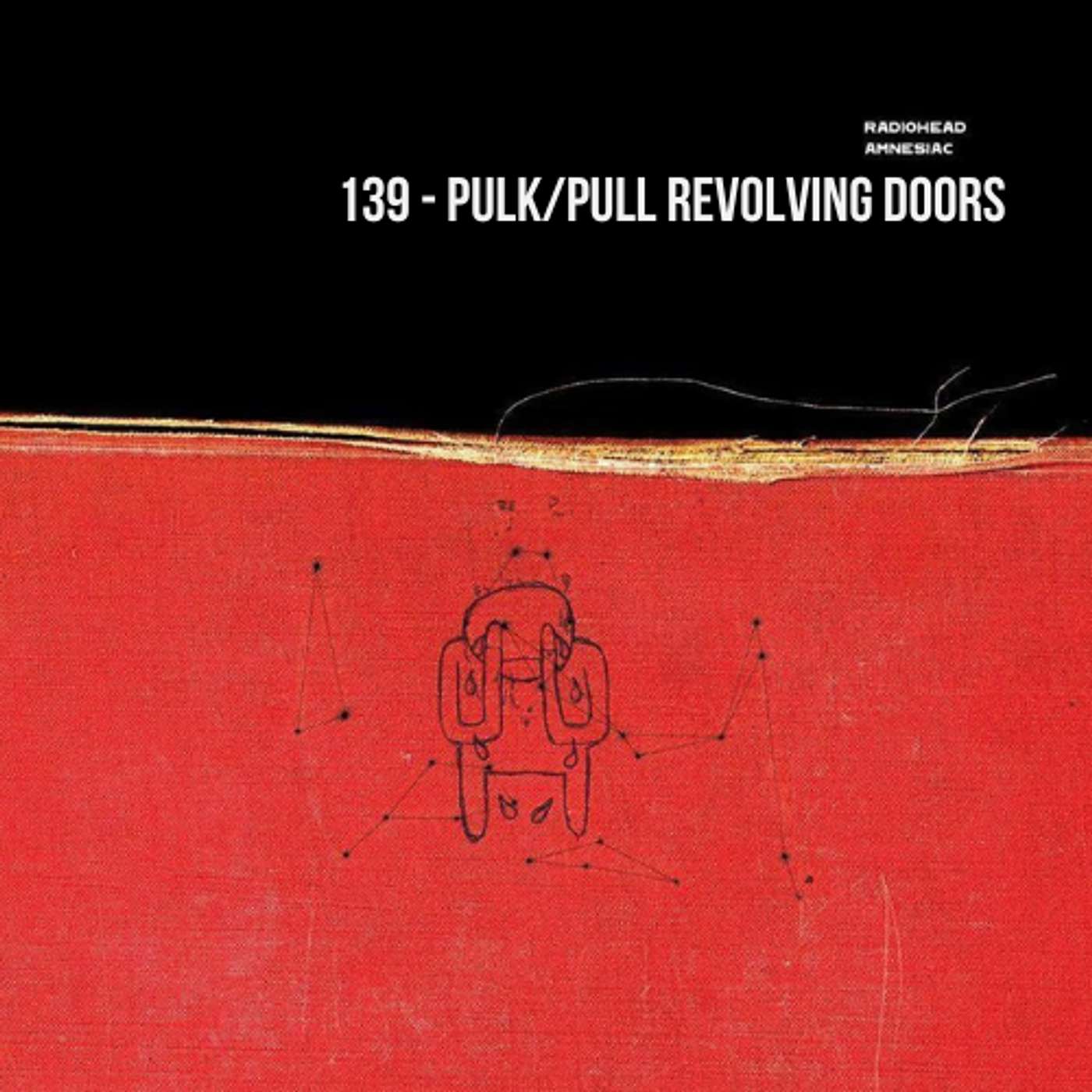 Pulk/Pull Revolving Doors (Amnesiac)