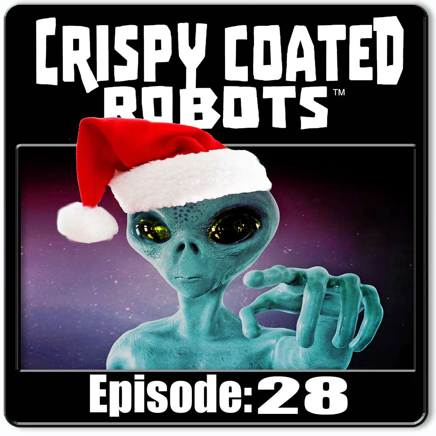 CRISPY COATED ROBOTS #28 - Top 5 Holiday Movies and Best Alien