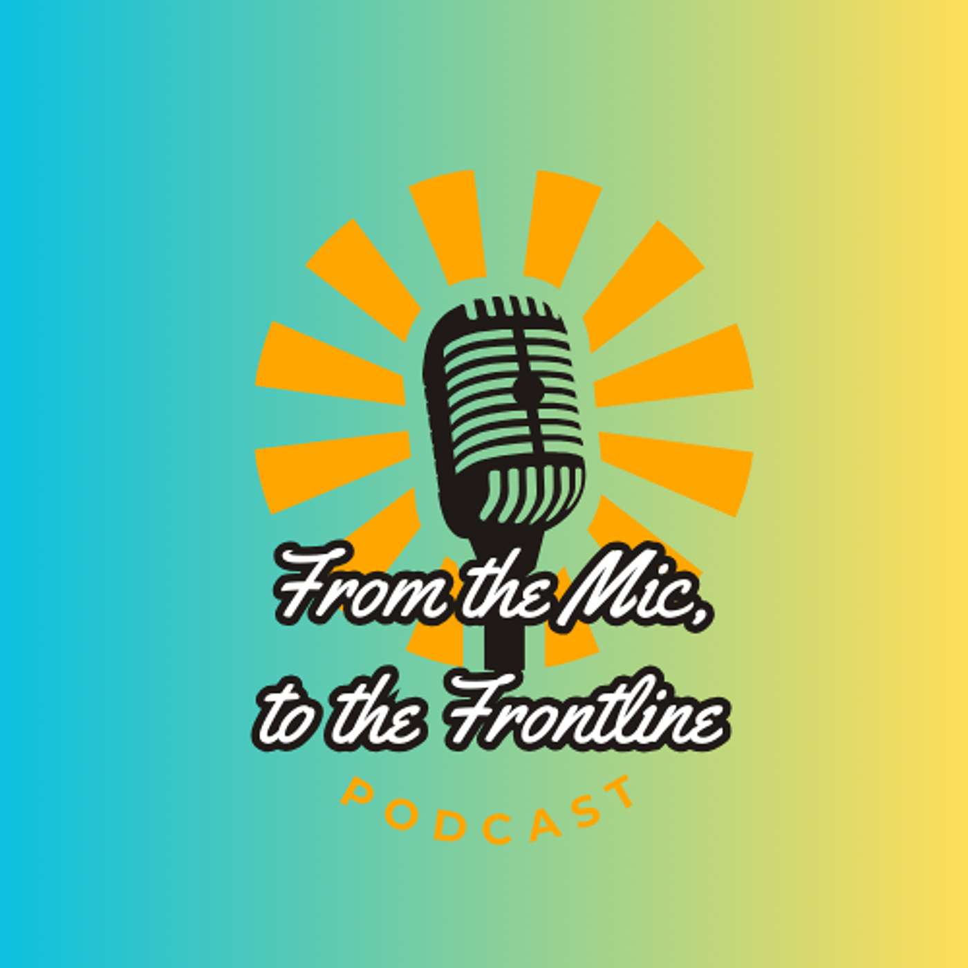From the Mic, To the Frontline.