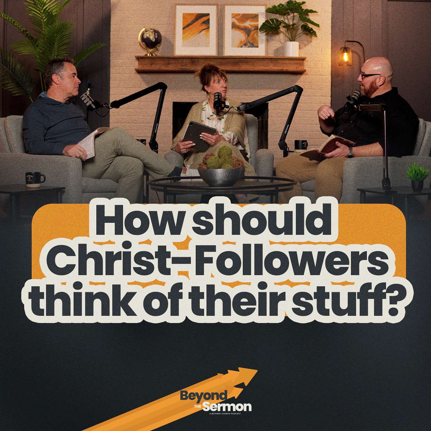 How should Christ-followers think of their stuff? • Beyond The Sermon