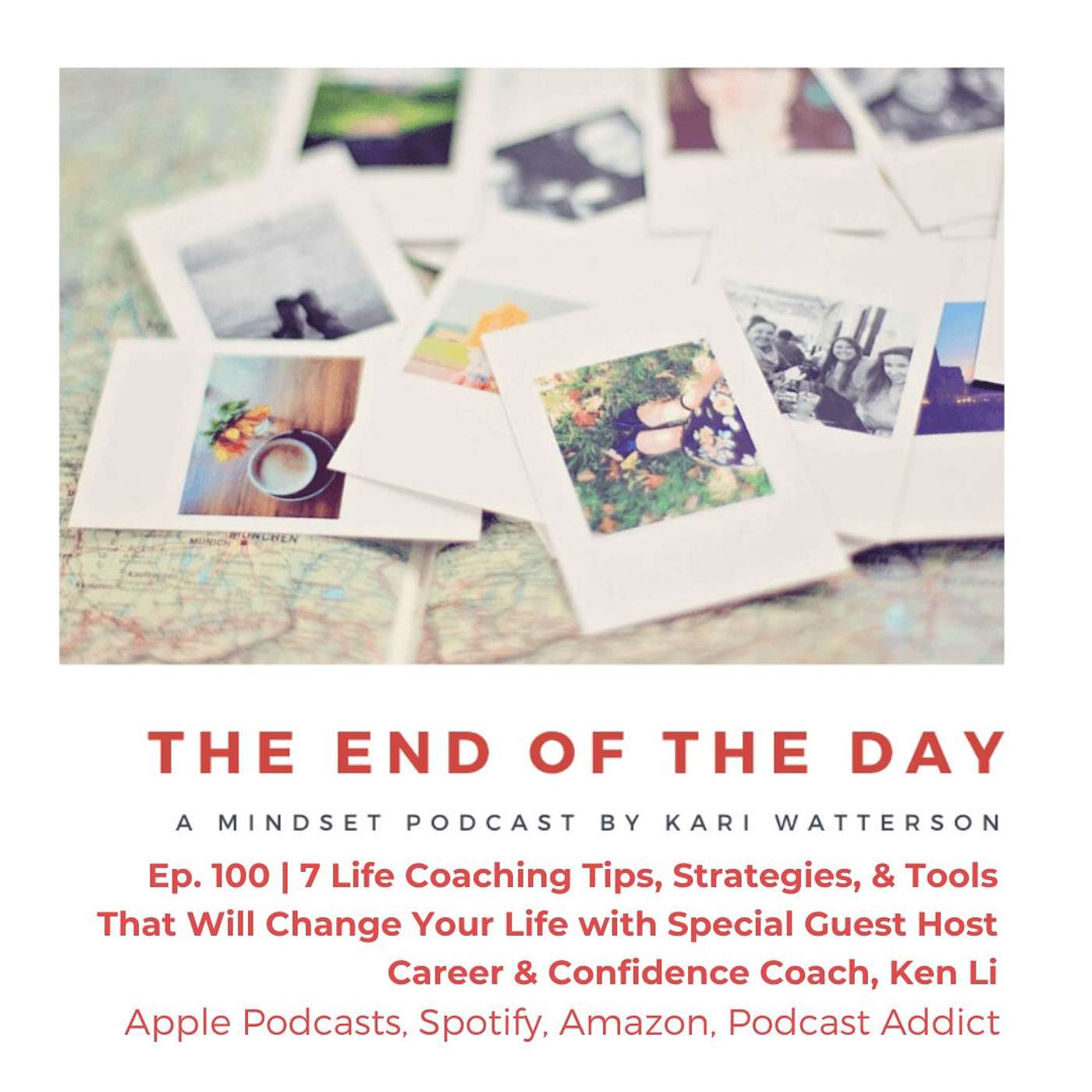 The End of the Day Podcast with Kari Watterson: Using Mindset Work to Live Your Best Life