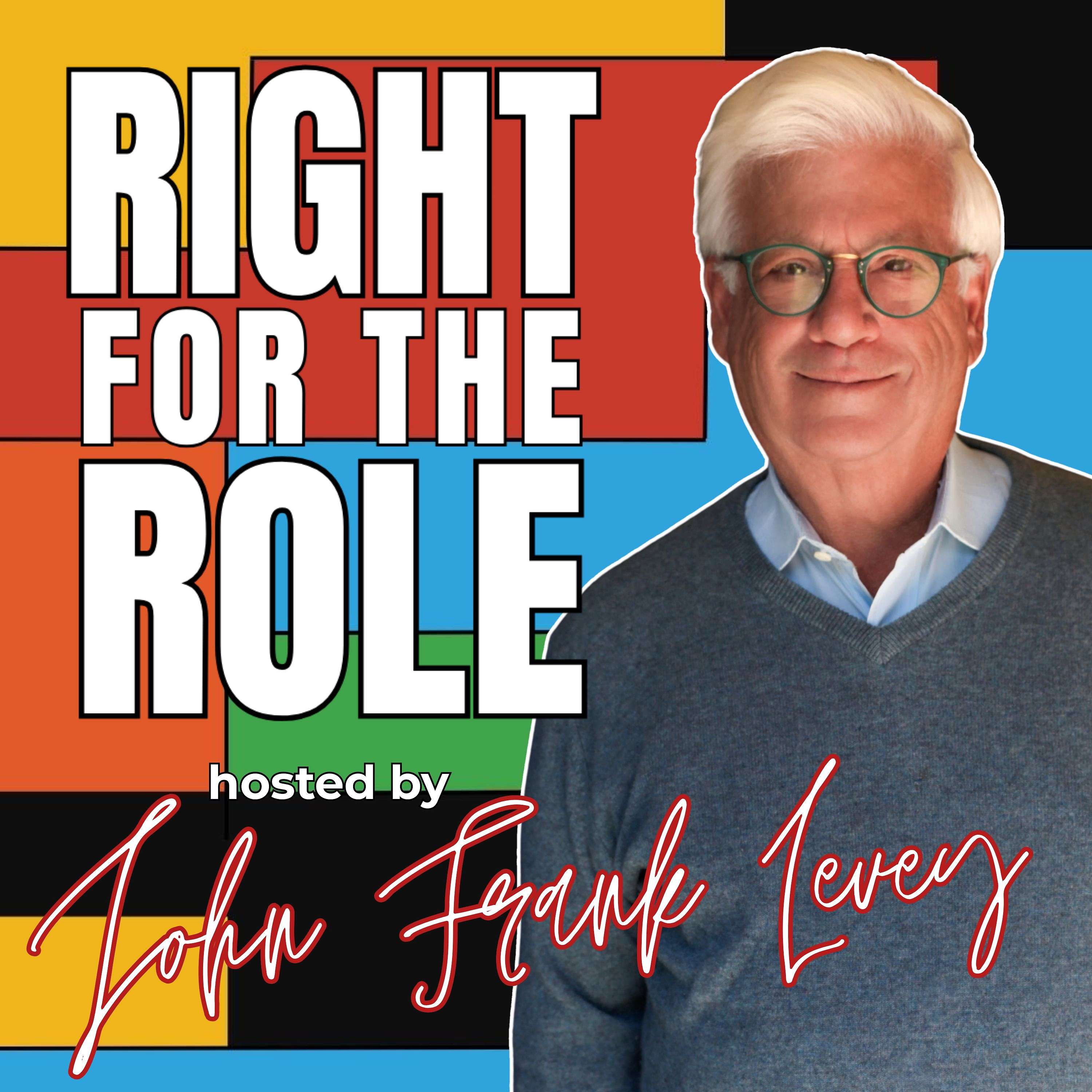 Right For The Role with John Frank Levey podcast artwork