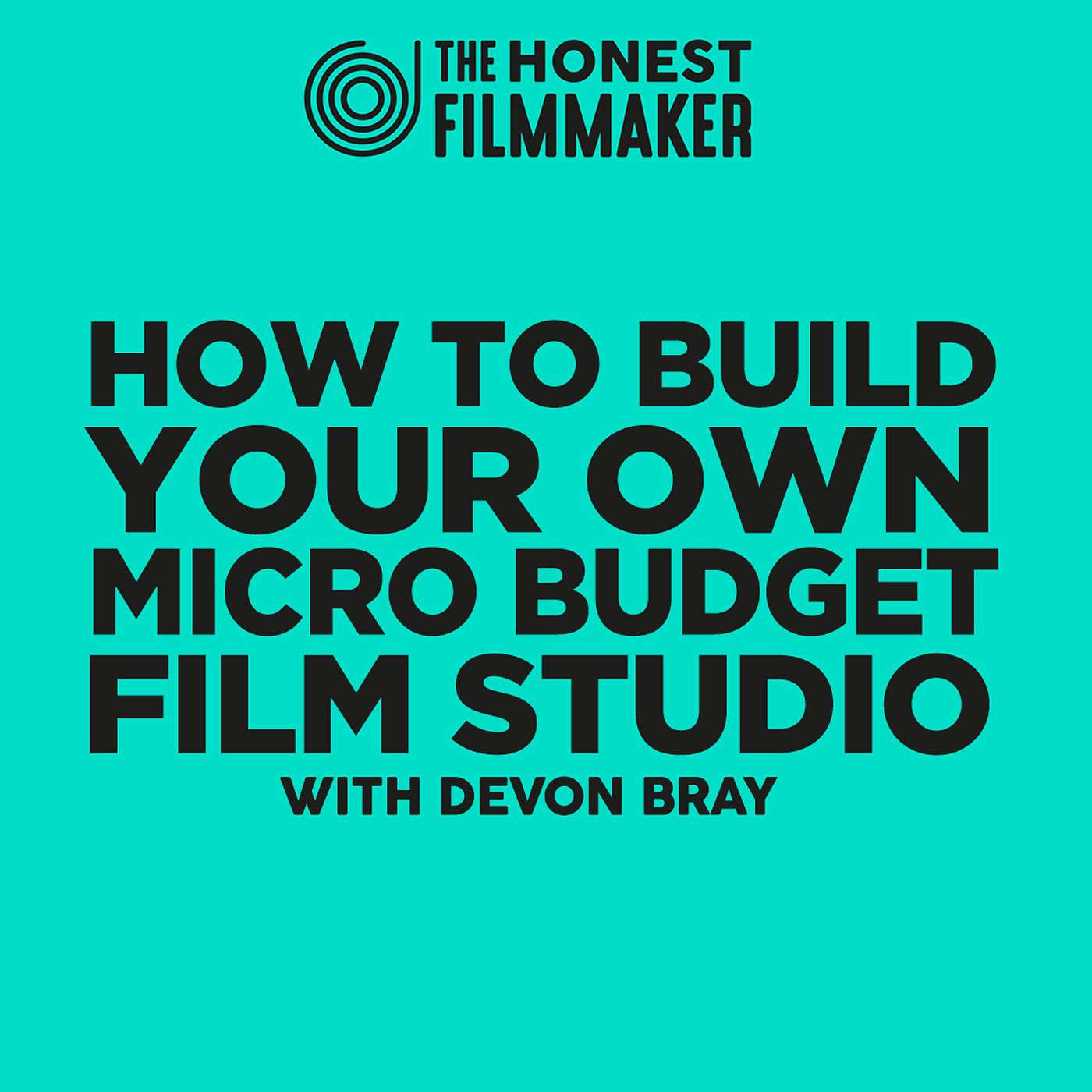 Audience, Budget & Distribution - Building your Indie Film Career with Devon Bray