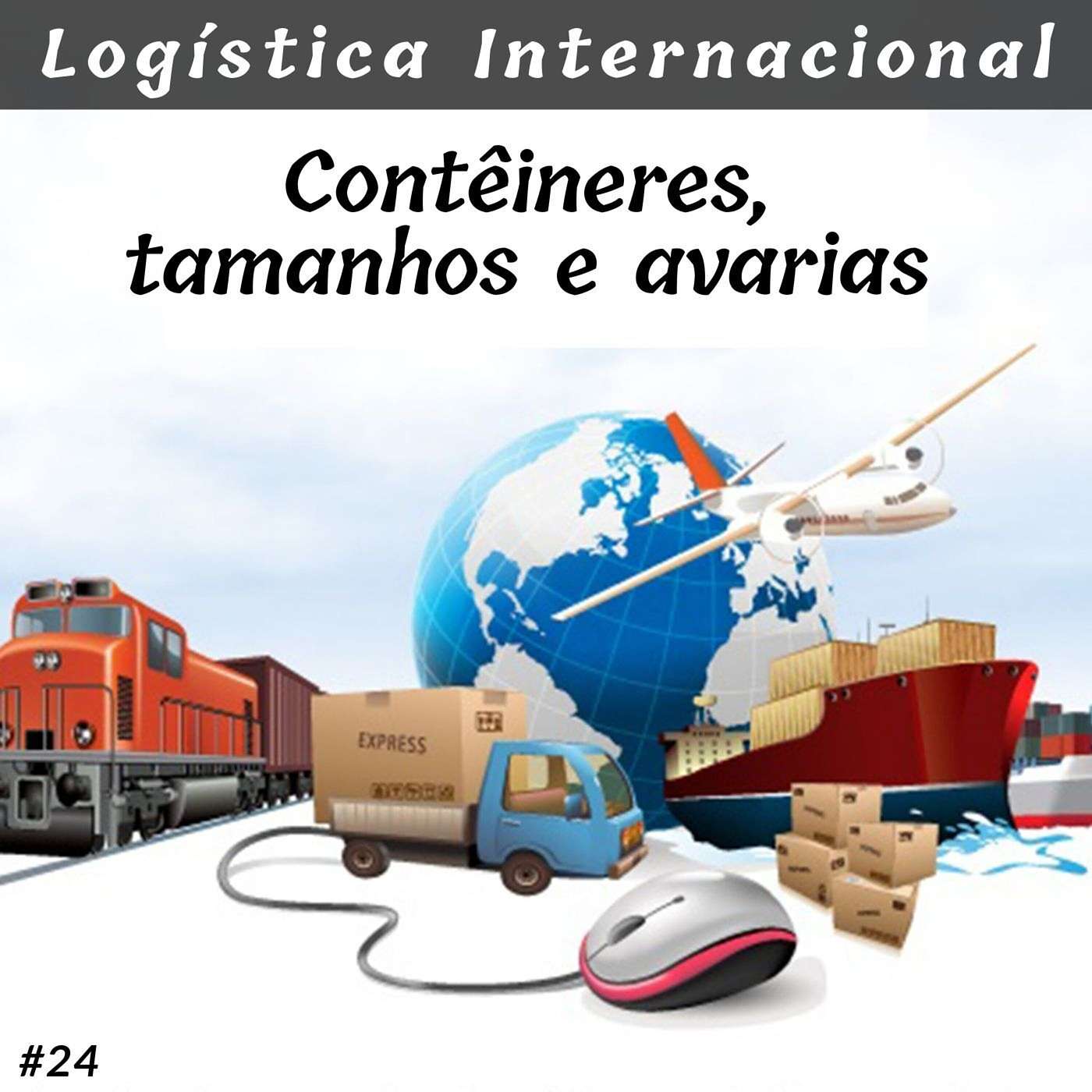 Logística Internacional - Contêineres, tamanhos e avarias