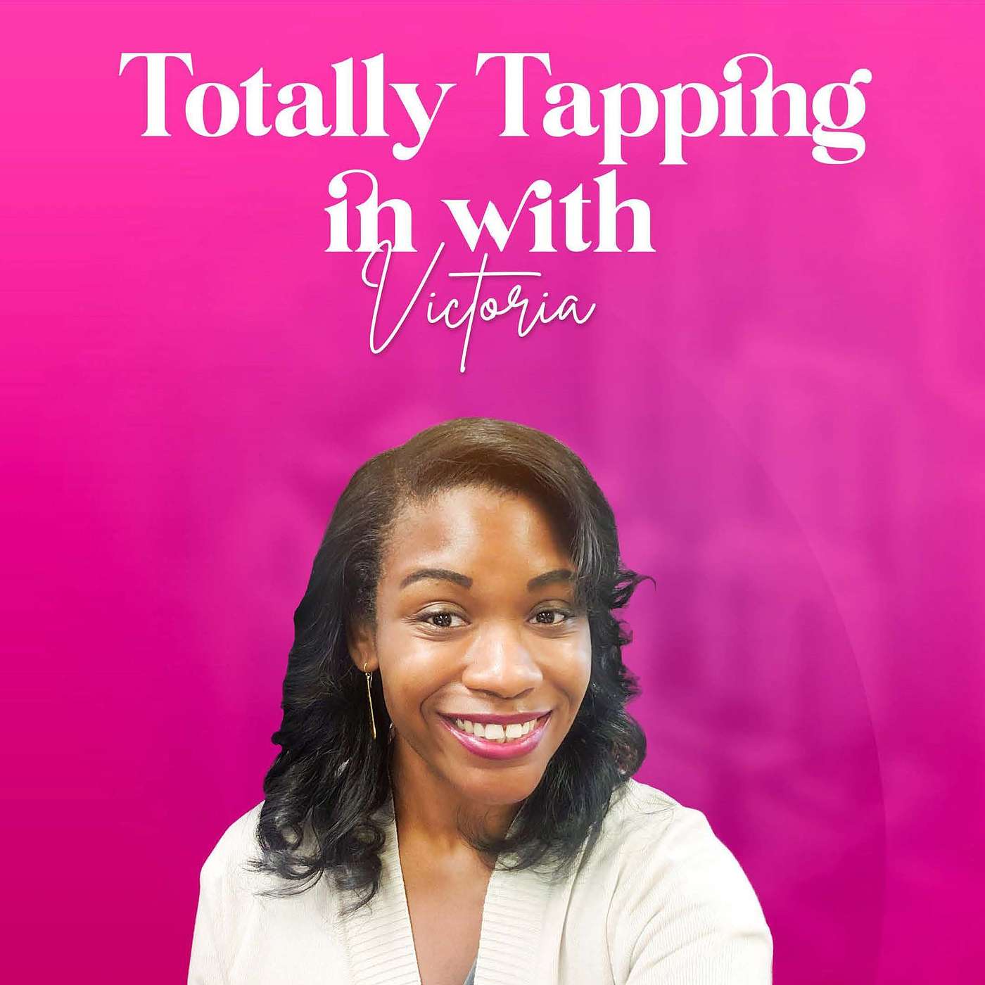 Totally Tapping In with Victoria